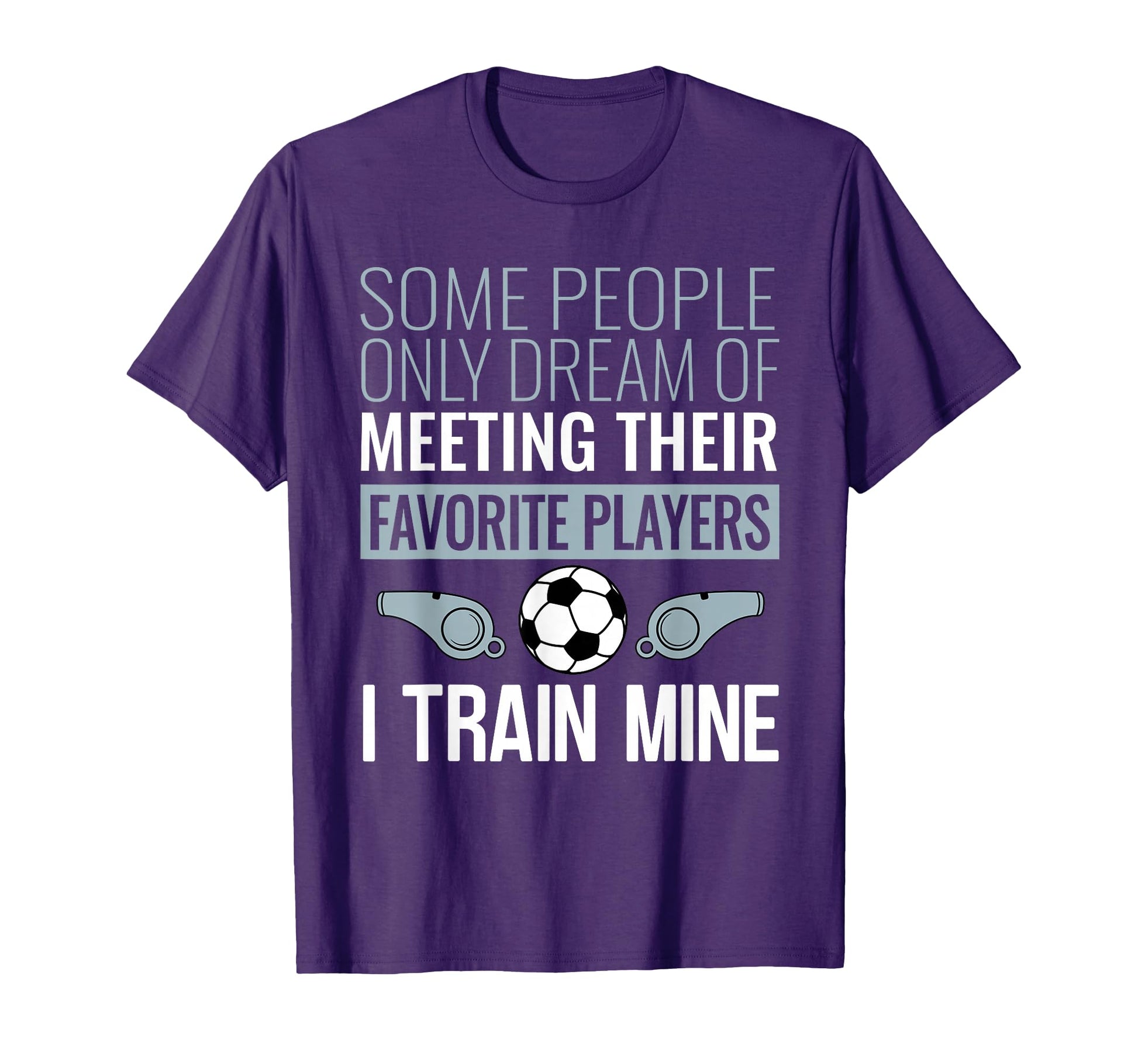 Funny Soccer Coach Trainer Team T-Shirt - Aesthetic Graphic Men Women - T-Shirt, Sweatshirt, Hoodie