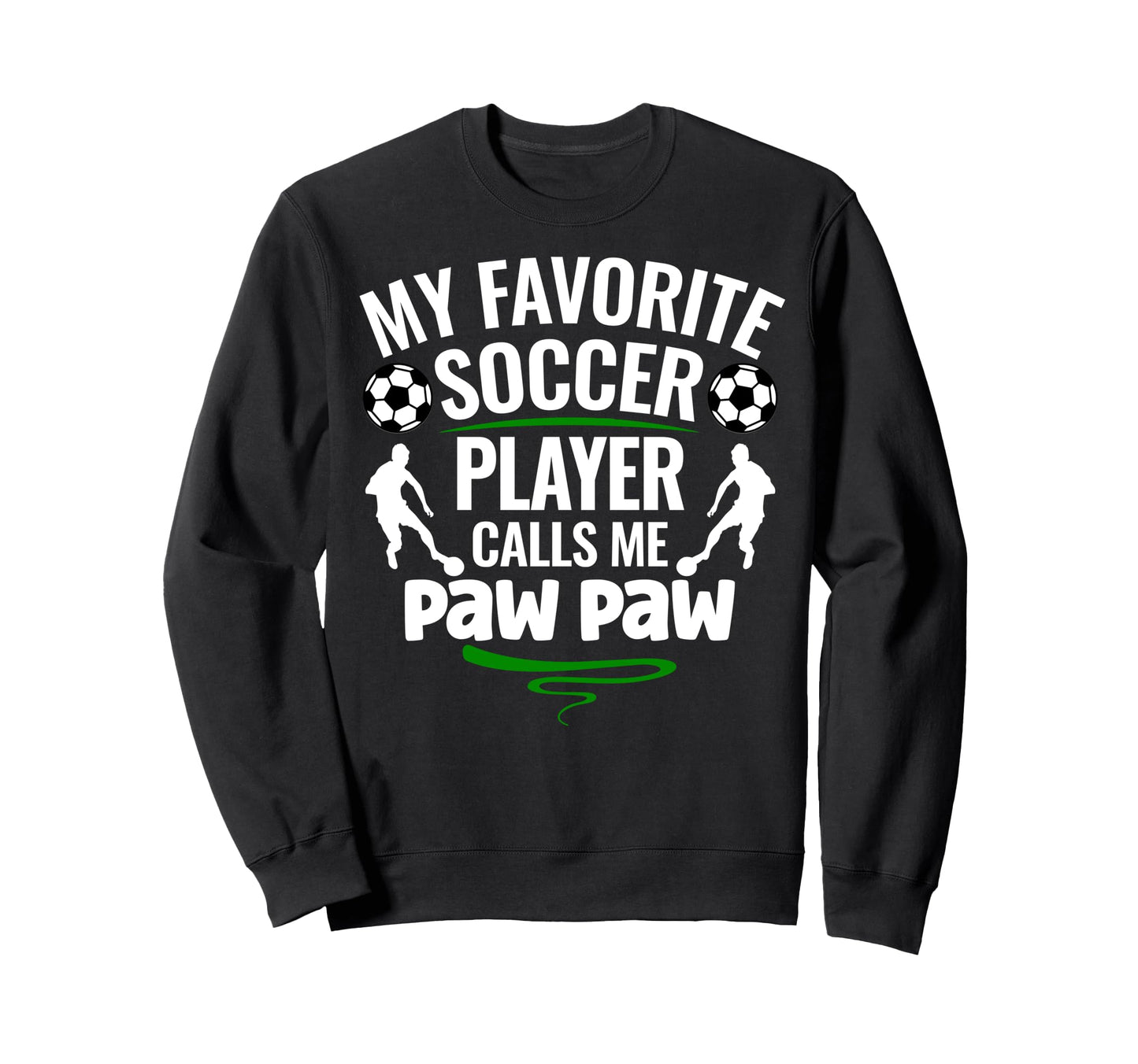 My Favorite Soccer Player Calls Sweatshirt - Custom Art Print for Adults - T-Shirt, Sweatshirt, Hoodie