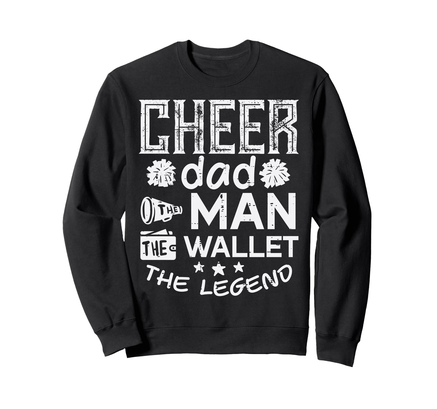 Cheer Dad Wallet Legend Funny Sweatshirt - Fun Novelty Design for Adults - T-Shirt, Sweatshirt, Hoodie