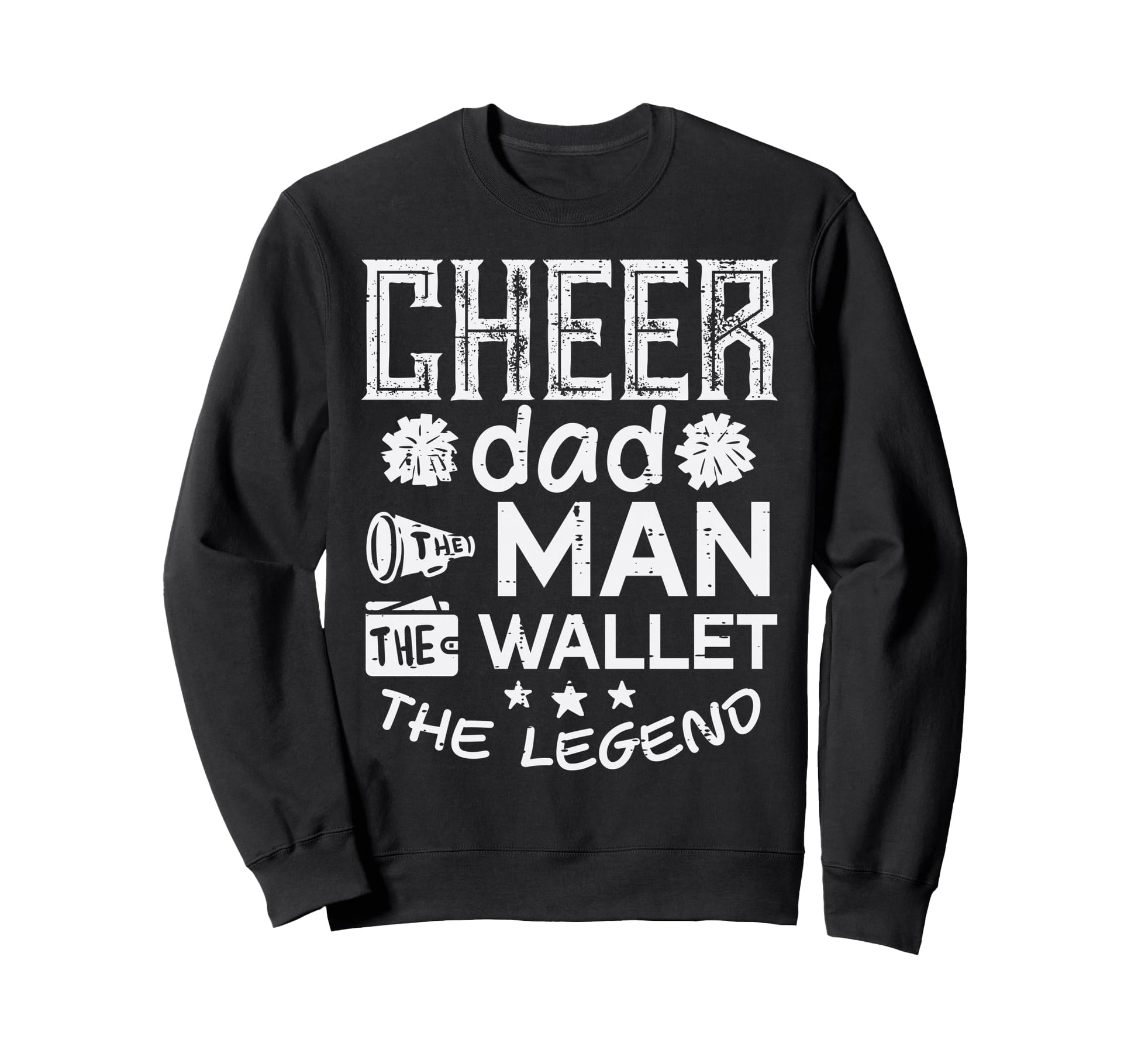 Cheer Dad Wallet Legend Funny Sweatshirt - Fun Novelty Design for Adults - T-Shirt, Sweatshirt, Hoodie