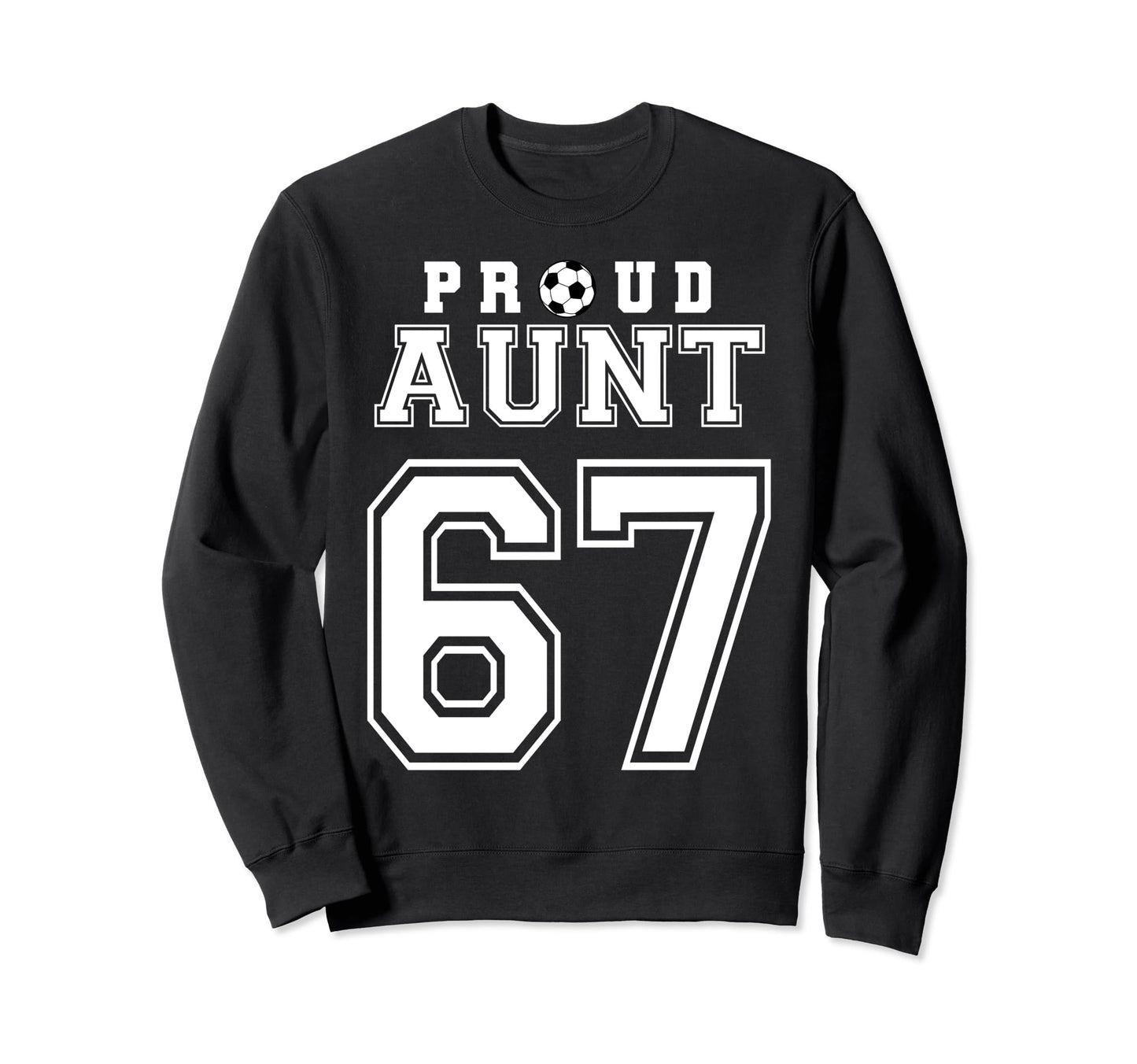 Number 67 Custom Proud Soccer Sweatshirt - Novelty Apparel Men Women - T-Shirt, Sweatshirt, Hoodie