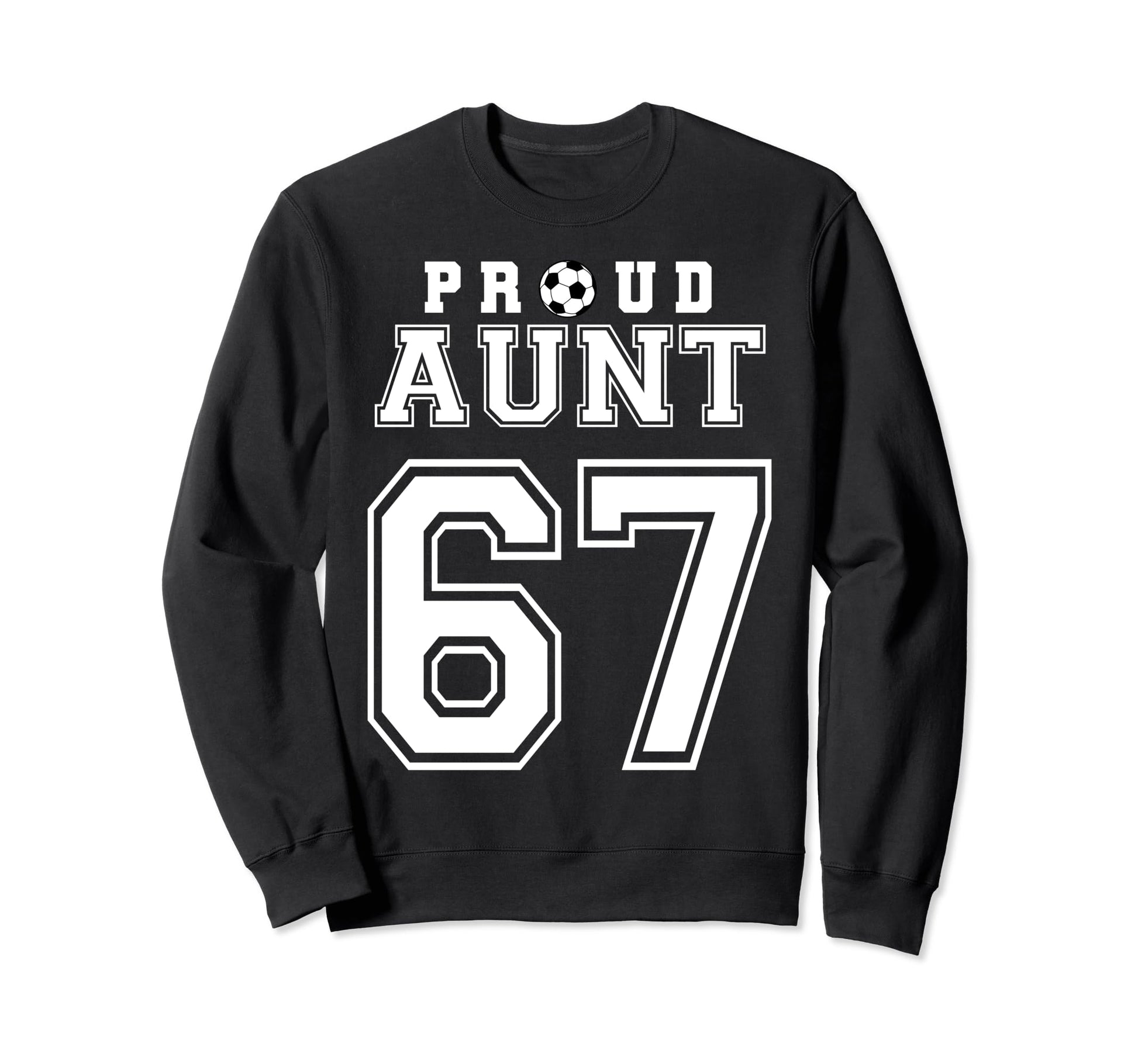 Number 67 Custom Proud Soccer Sweatshirt - Novelty Apparel Men Women - T-Shirt, Sweatshirt, Hoodie
