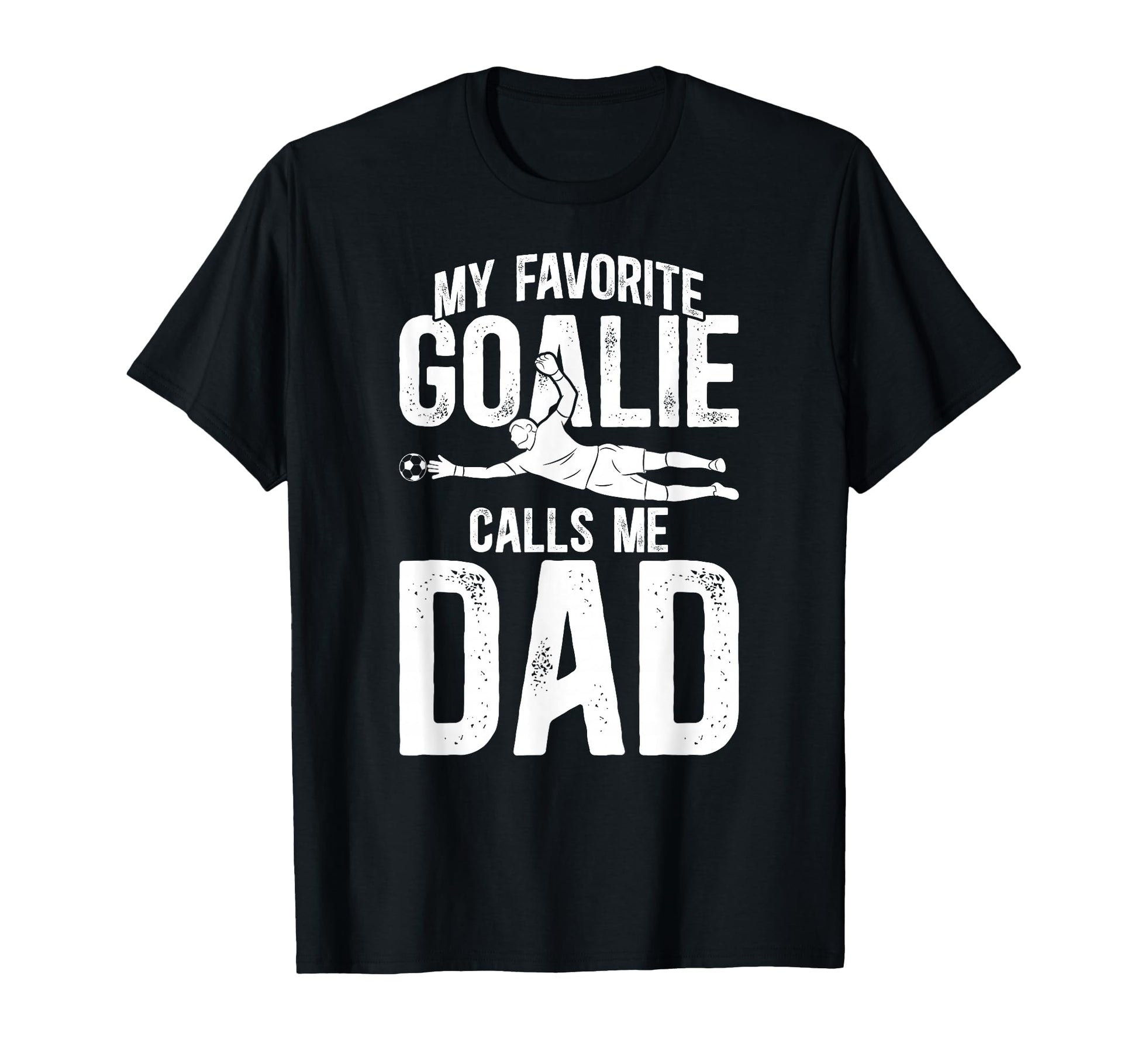 My Favorite Soccer Goalie Dad Soccer T-Shirt - Minimalist Print Unisex - T-Shirt, Sweatshirt, Hoodie
