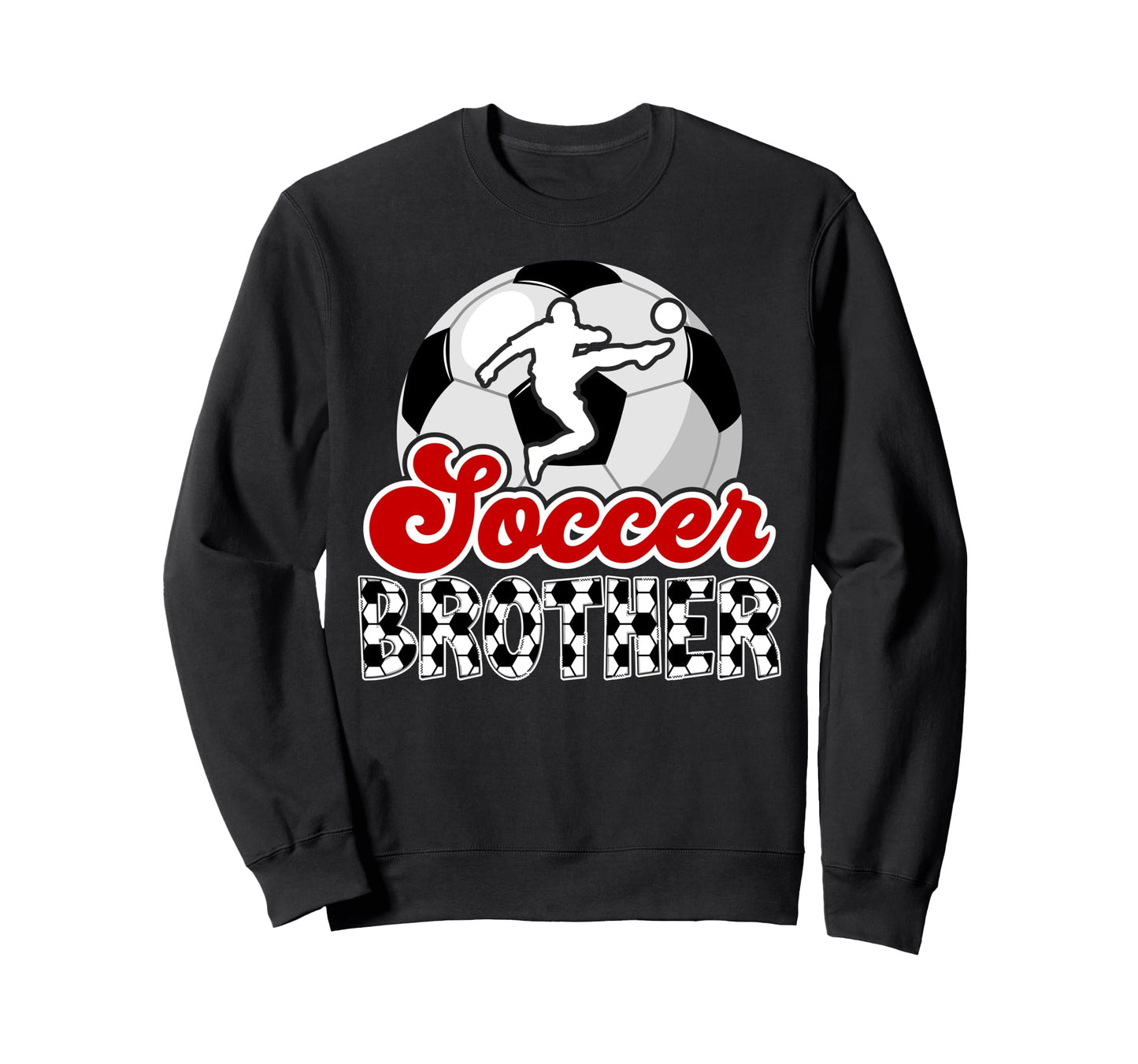 Soccer Brother Soccer Players Brother Sweatshirt - Unique Graphic Unisex - T-Shirt, Sweatshirt, Hoodie