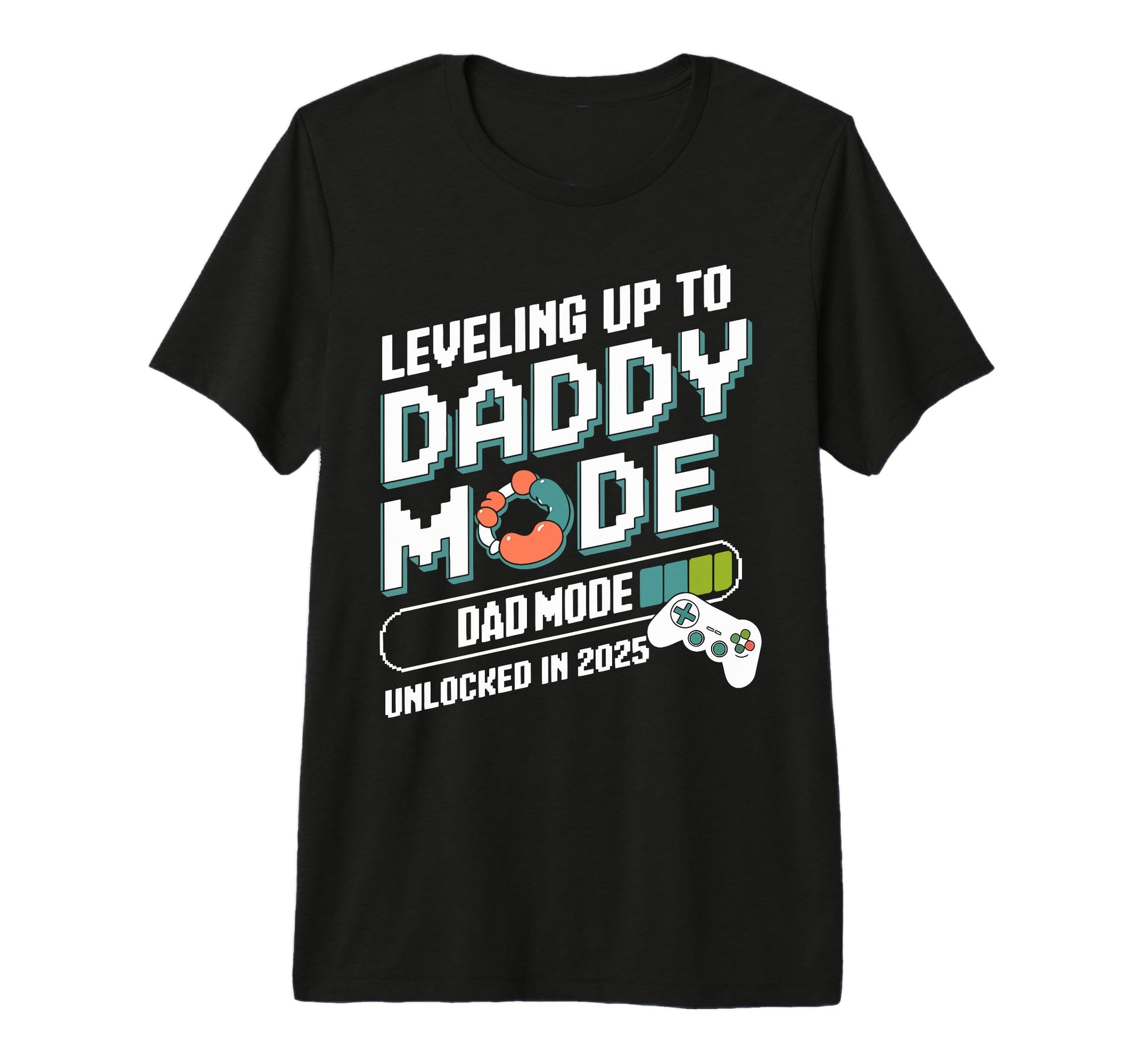 Leveling Up To Daddy Mode 2025 Gamer T-Shirt - Custom Art Print Men Women - T-Shirt, Sweatshirt, Hoodie