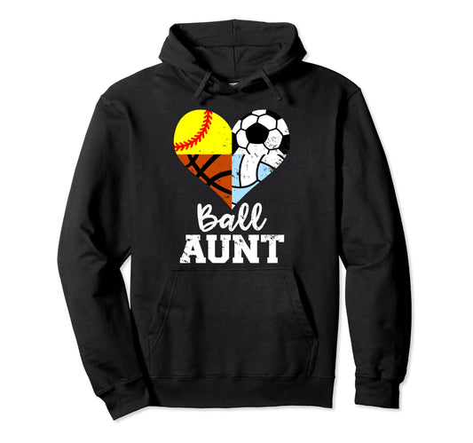 Ball Aunt Funny Soccer Softball Volleyball Hoodie - Unique Graphic Unisex - T-Shirt, Sweatshirt, Hoodie