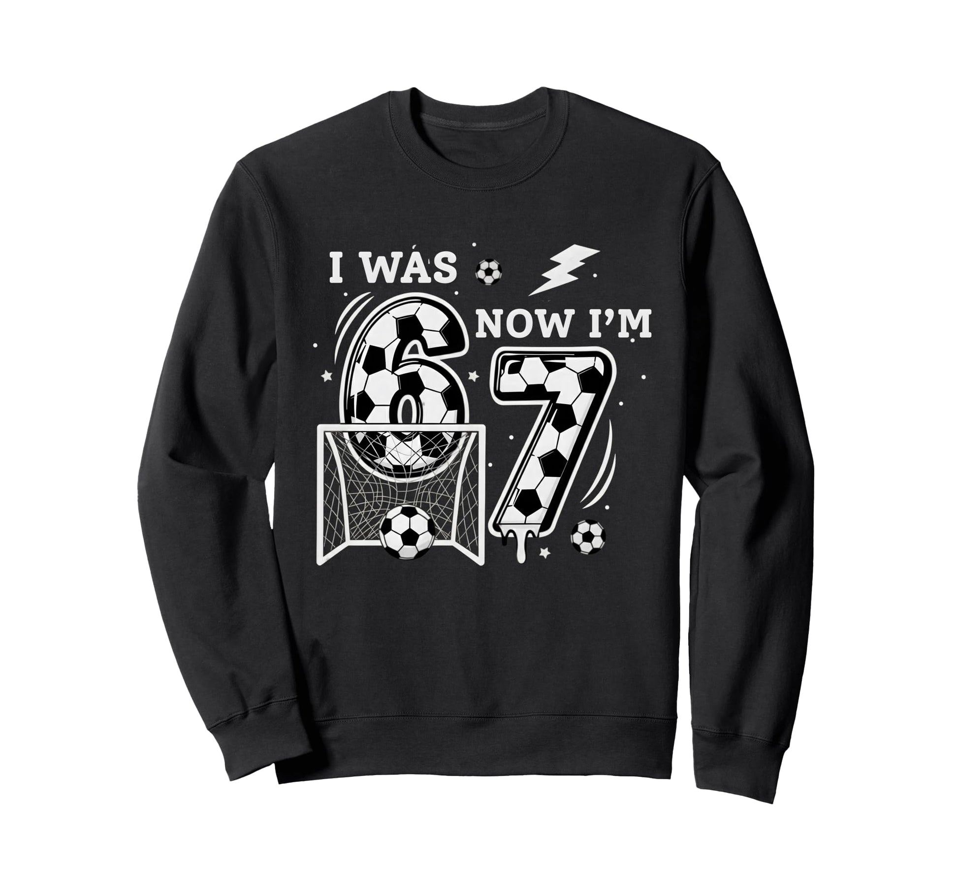 I Was 6 Now Im 7 Soccer Birthday 6 Sweatshirt - Custom Art Print Men Women - T-Shirt, Sweatshirt, Hoodie