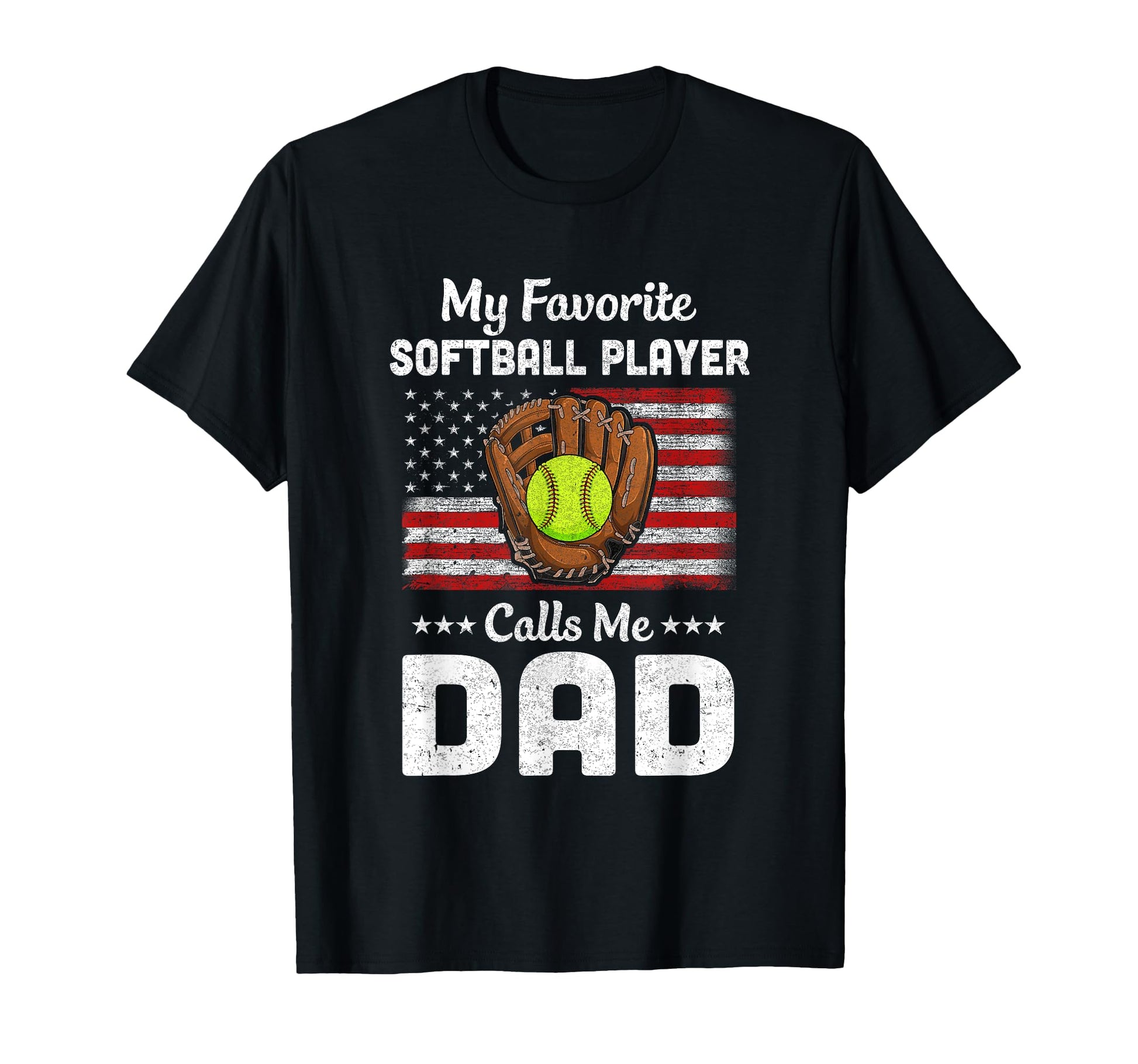 Softball Dad My Favorite Softball T-Shirt - Graphic Print for Adults - T-Shirt, Sweatshirt, Hoodie