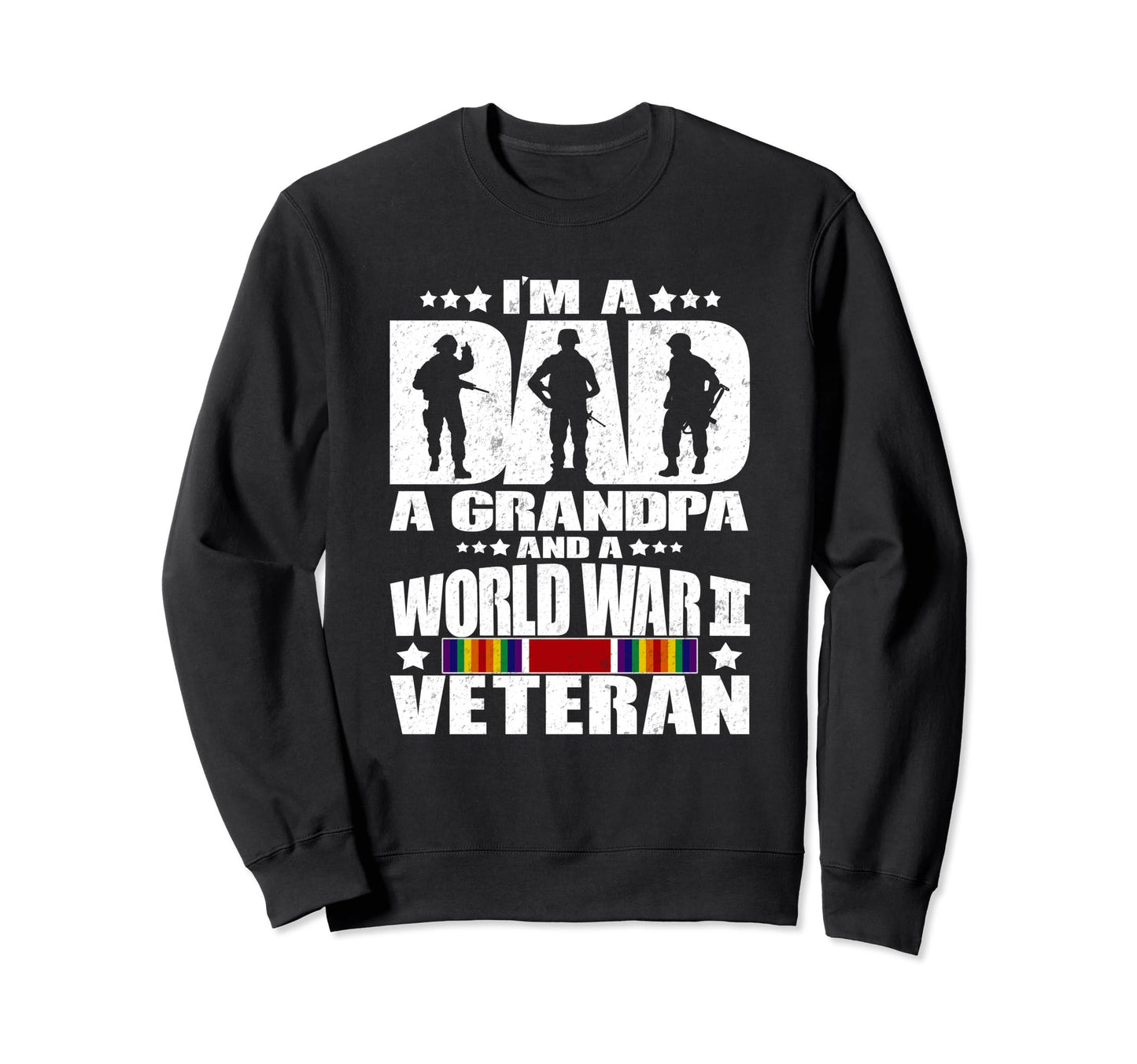 Dad Grandpa World War 2 Veteran Father Sweatshirt - Graphic Print Unisex - T-Shirt, Sweatshirt, Hoodie