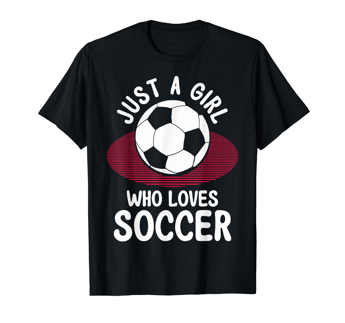 Just Who Loves Soccer Soccer Teams T-Shirt - Custom Art Print Men Women - T-Shirt, Sweatshirt, Hoodie