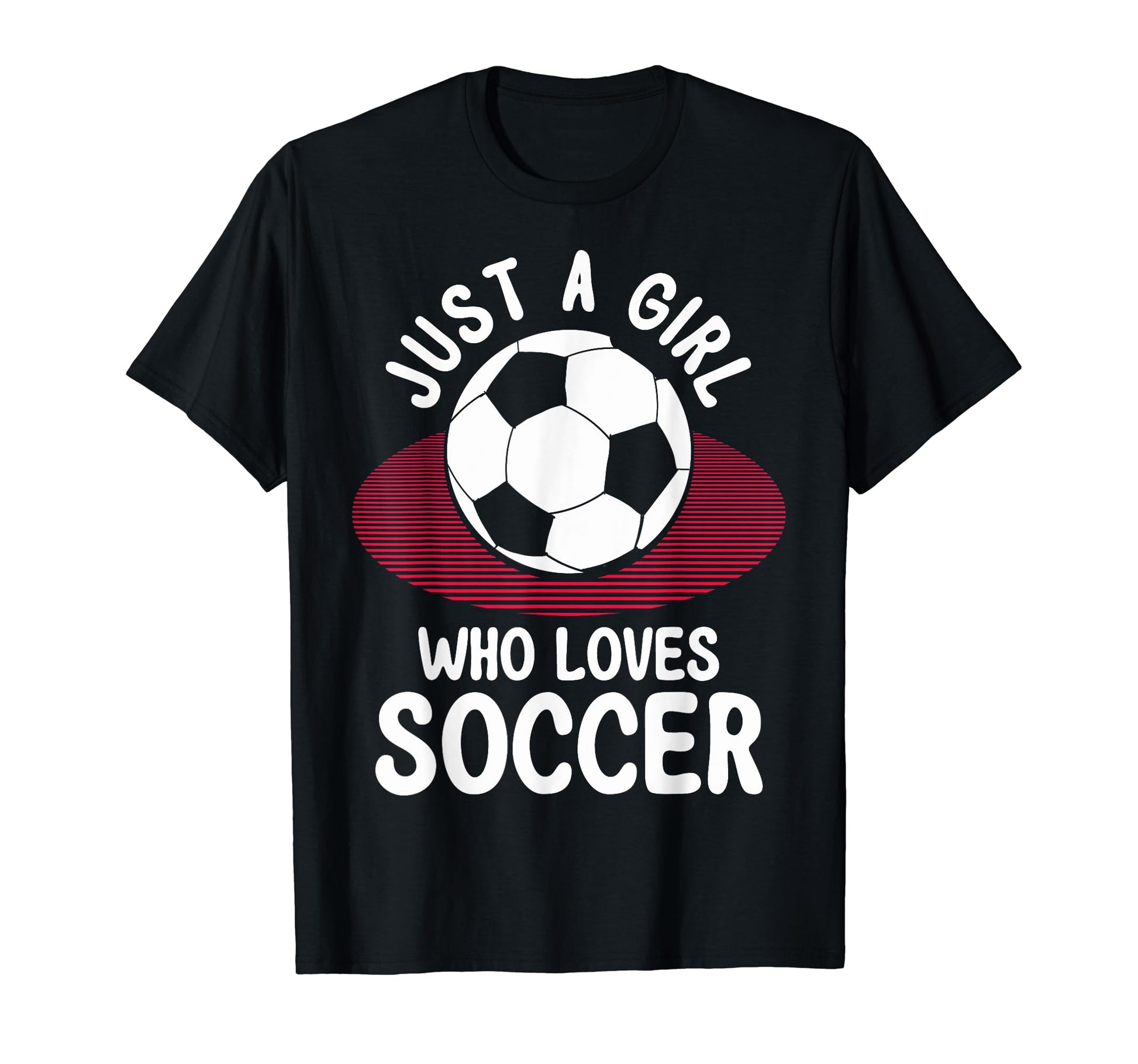 Just Who Loves Soccer Soccer Teams T-Shirt - Custom Art Print Men Women - T-Shirt, Sweatshirt, Hoodie