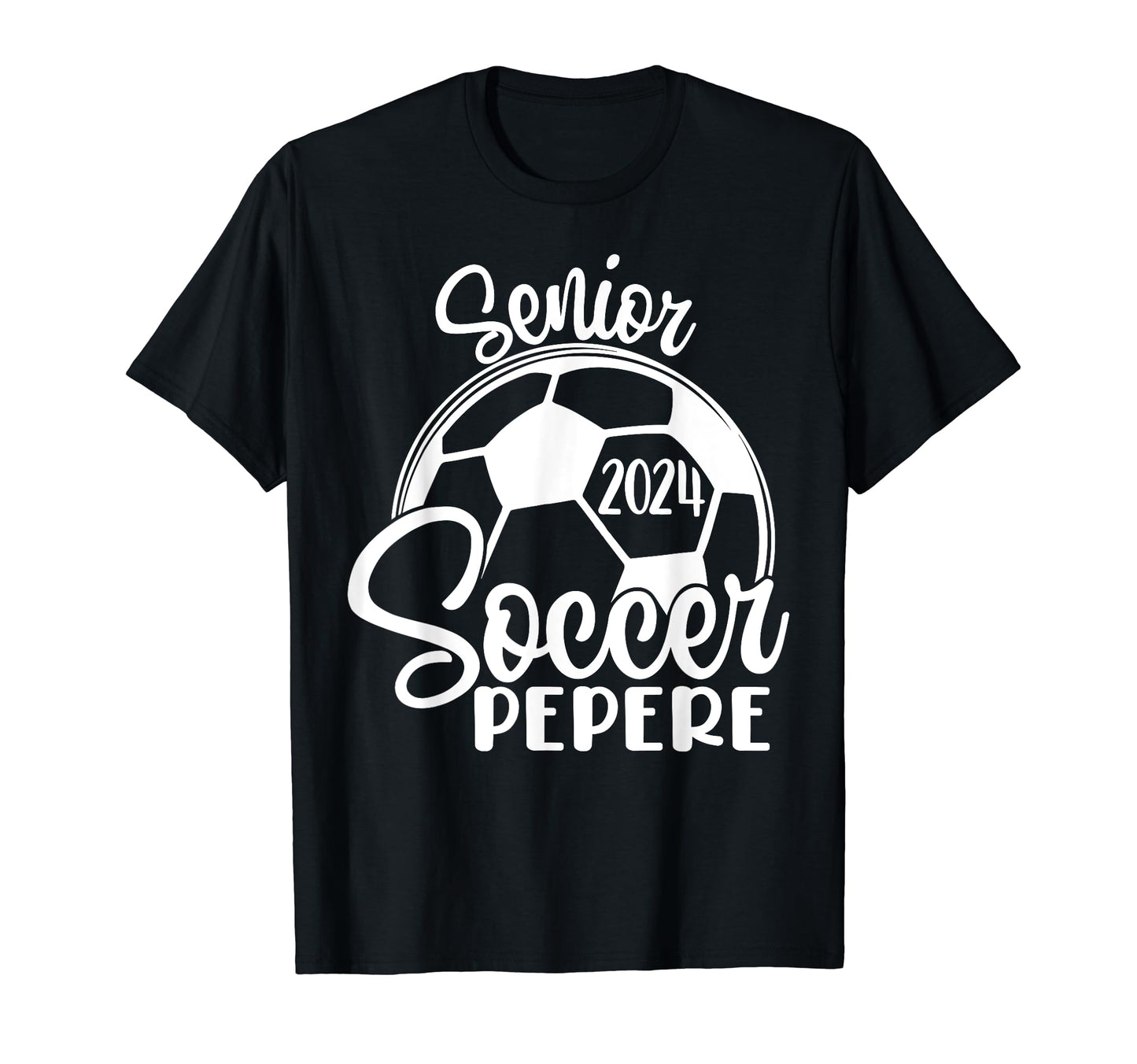 Senior Soccer Pepere 2024 Class 2024 T-Shirt - Streetwear Style Men Women - T-Shirt, Sweatshirt, Hoodie