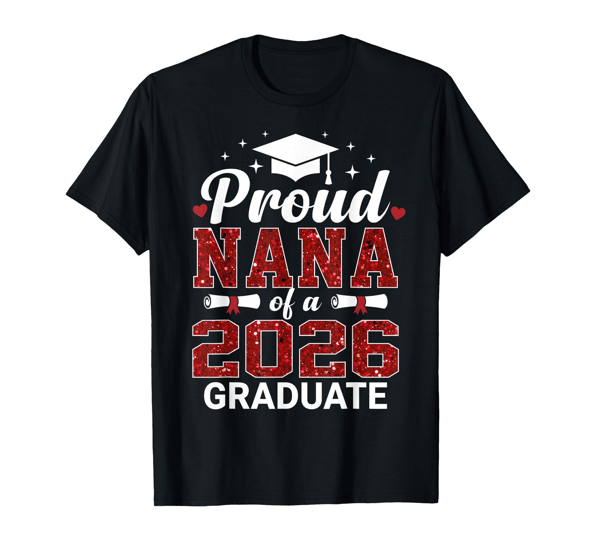 Proud Nana 2026 Graduate Class T-Shirt - Streetwear Style Men Women - T-Shirt, Sweatshirt, Hoodie