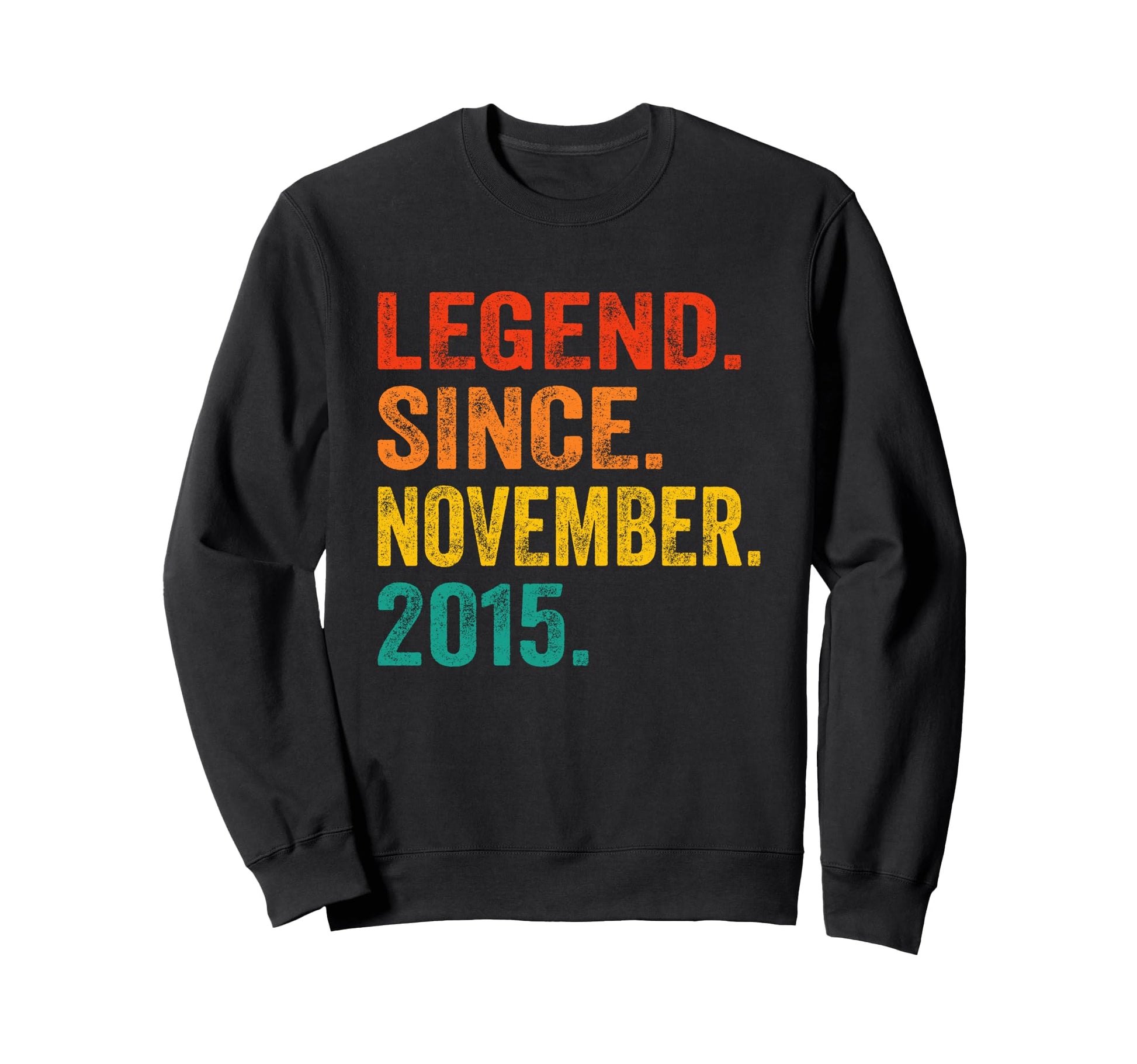 Legend Since November 2015 11Th Sweatshirt - Novelty Apparel Unisex - T-Shirt, Sweatshirt, Hoodie