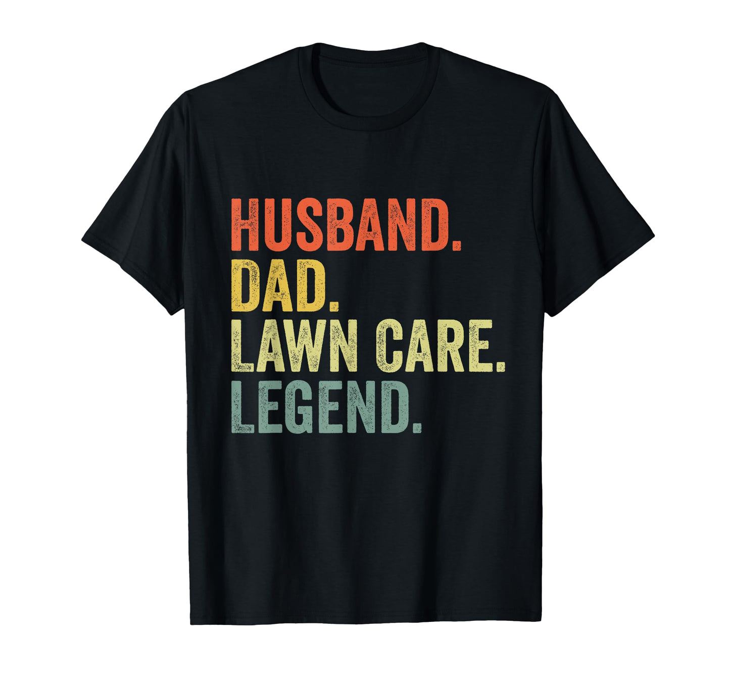 Husband Dad Lawn Care Legend T-Shirt - Minimalist Print Men Women - T-Shirt, Sweatshirt, Hoodie