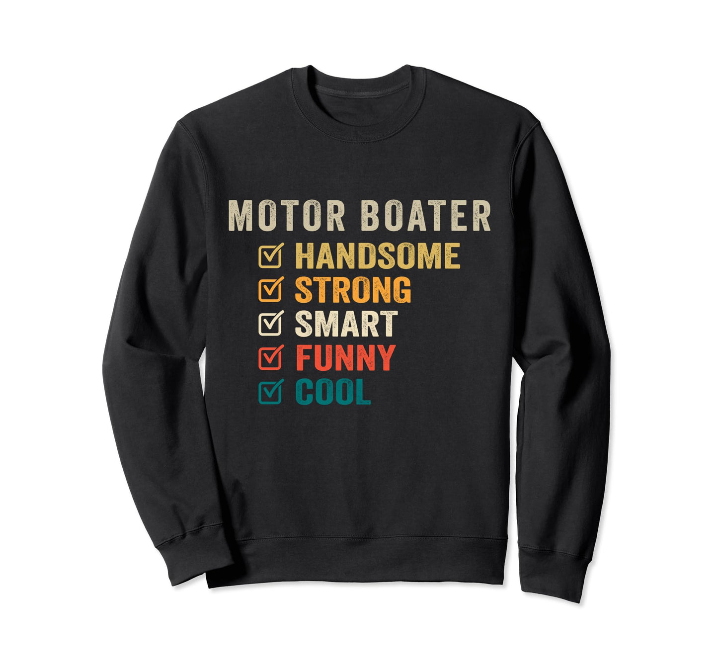 Motor Boater Handsome Strong Smart Sweatshirt - Trendy Graphic Men Women - T-Shirt, Sweatshirt, Hoodie