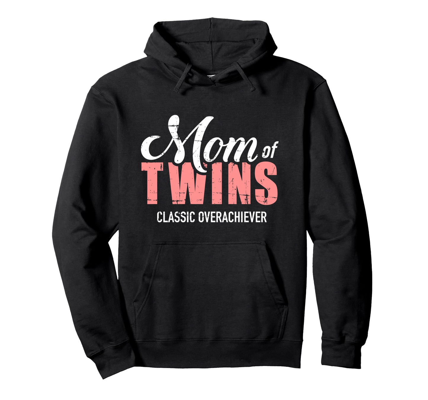 Mom Twins Overachiever Hoodie - Graphic Print for Adults - T-Shirt, Sweatshirt, Hoodie