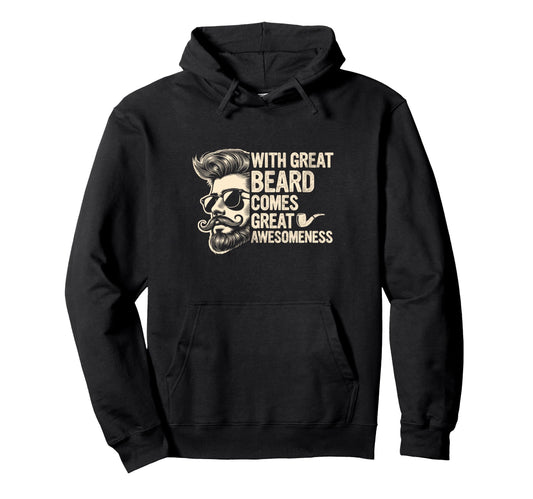 Bearded Dad Daddy Great Beard Comes Great Hoodie - Unique Graphic Unisex - T-Shirt, Sweatshirt, Hoodie