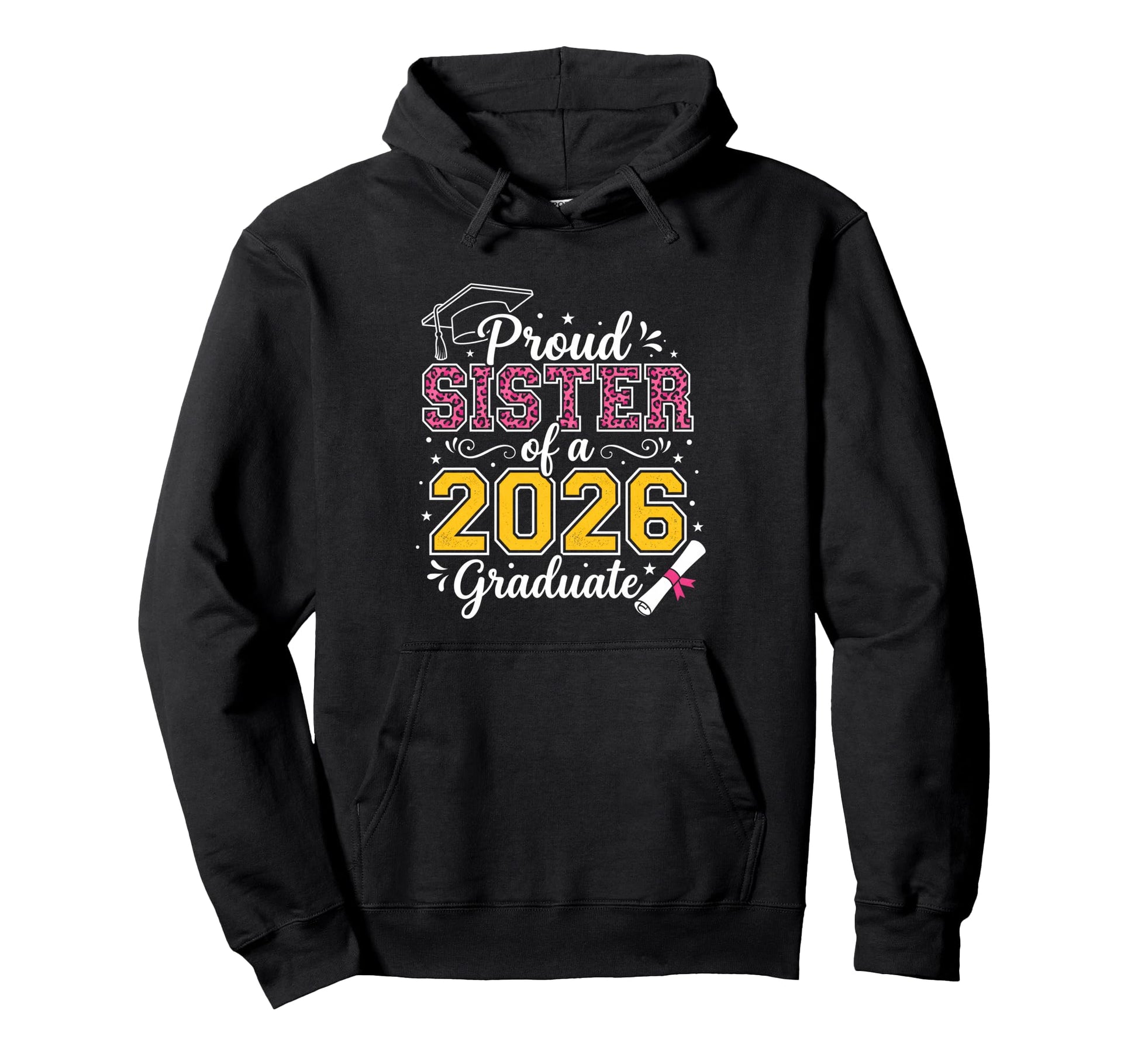 Proud Sister 2026 Graduate Class 2026 Senior Hoodie - Graphic Print Unisex - T-Shirt, Sweatshirt, Hoodie
