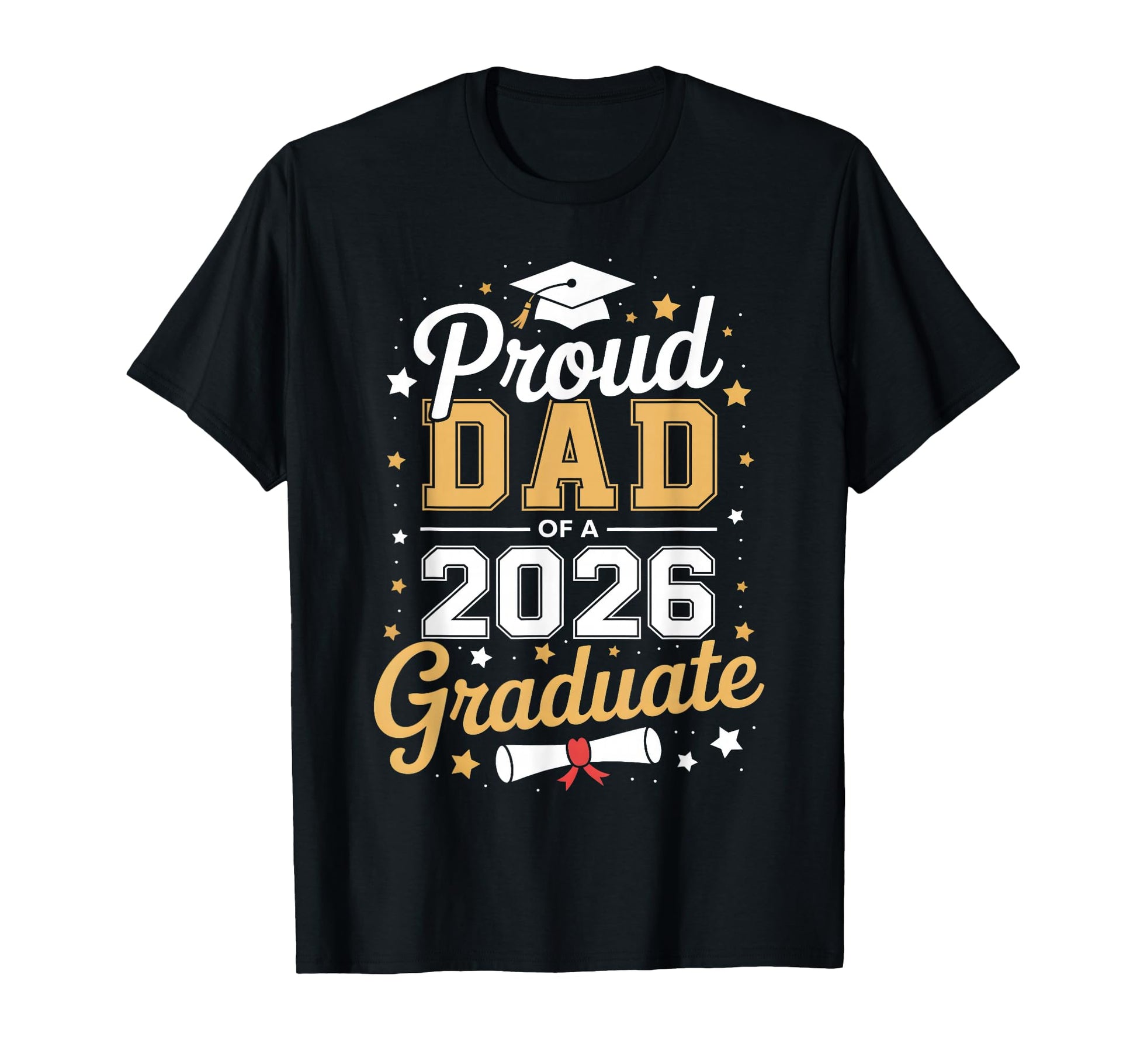 Proud Dad 2026 Graduate Dad Class 2026 T-Shirt - Graphic Print Unisex - T-Shirt, Sweatshirt, Hoodie