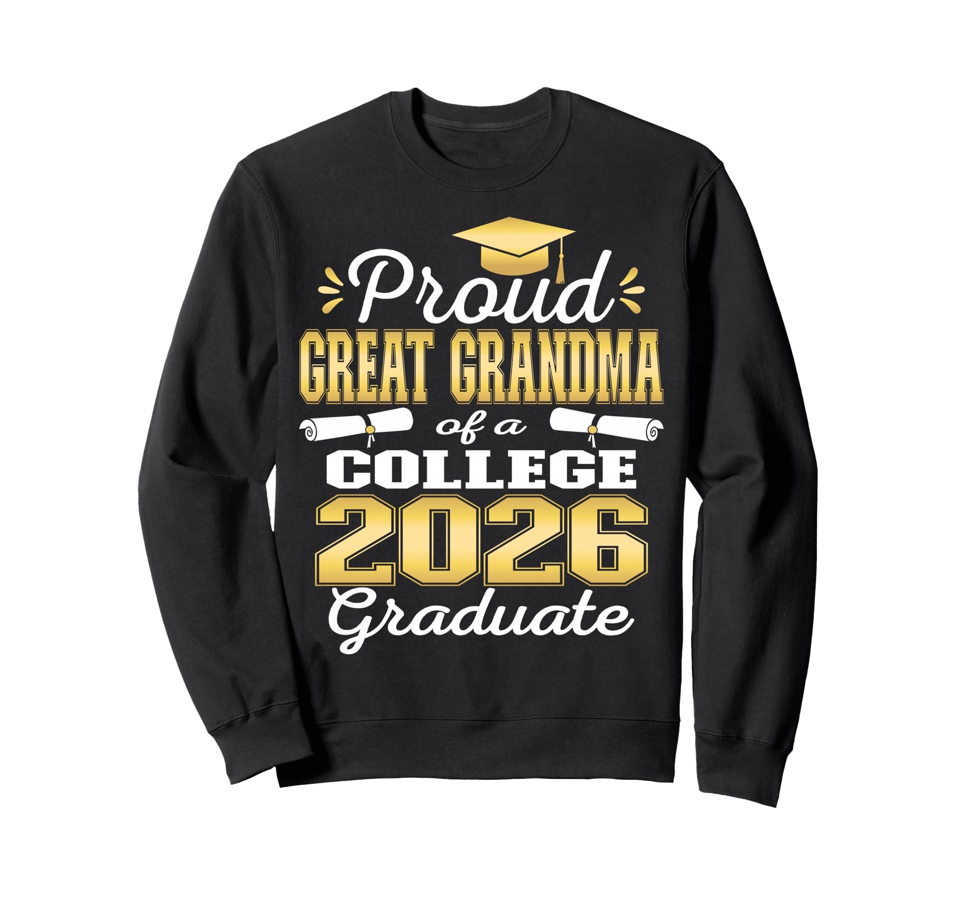 Proud Great Grandma 2026 College Sweatshirt - Trendy Graphic Unisex - T-Shirt, Sweatshirt, Hoodie