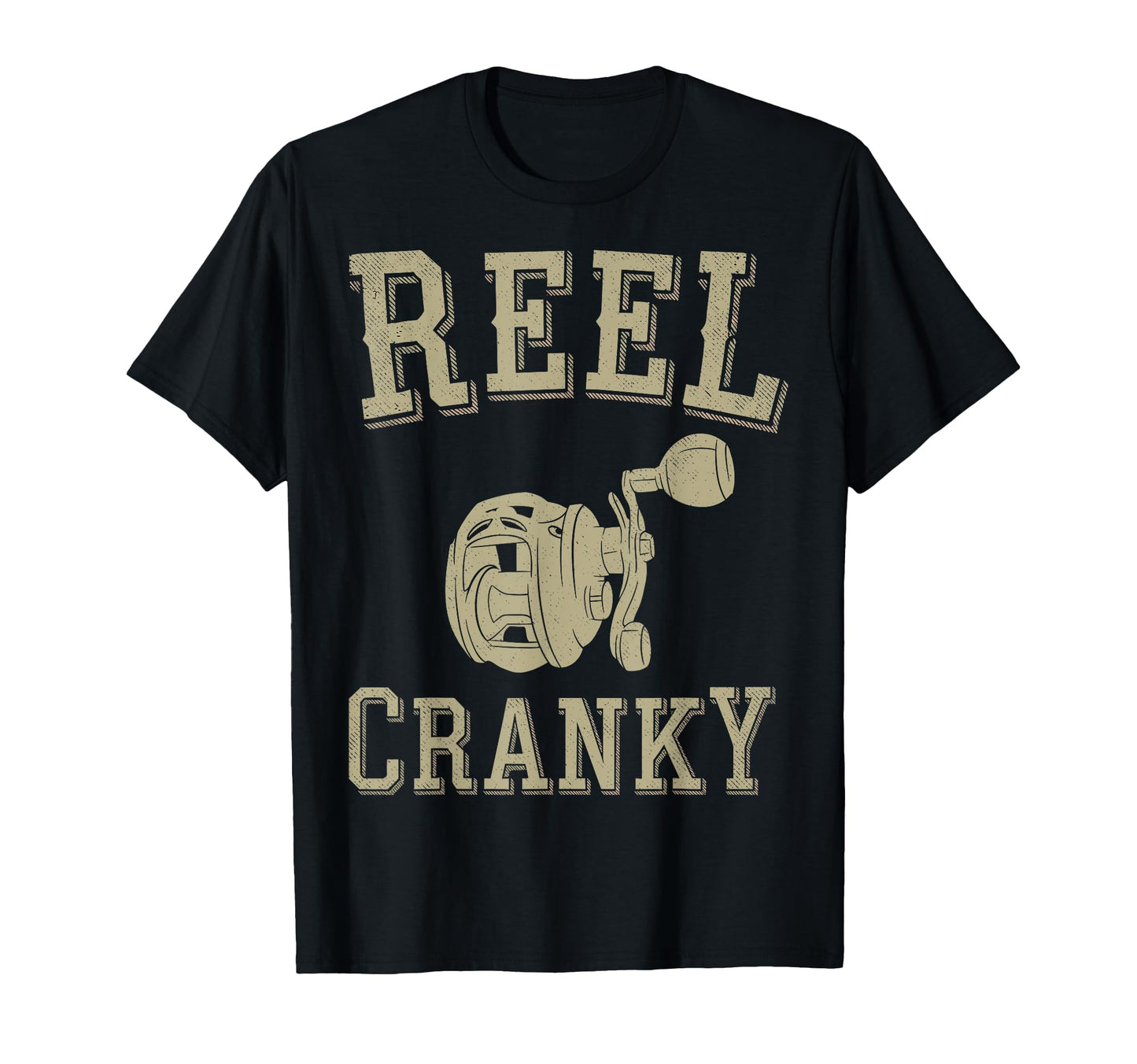Reel Cranky Fisherman Fishing Angler Joke T-Shirt - Graphic Print Unisex - T-Shirt, Sweatshirt, Hoodie