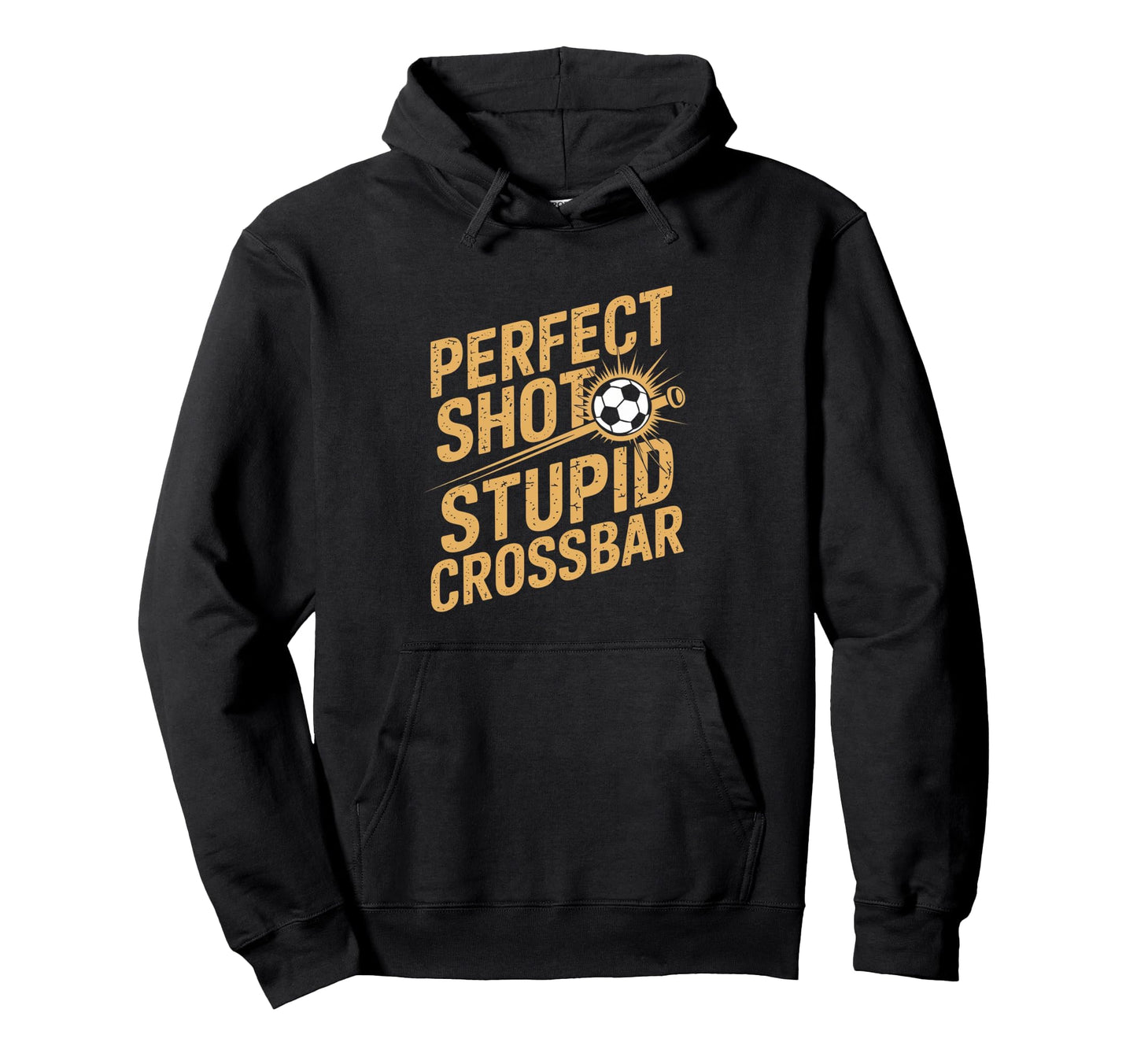 Stupid Crossbar Funny Soccer Player Hoodie - Trendy Graphic Men Women - T-Shirt, Sweatshirt, Hoodie