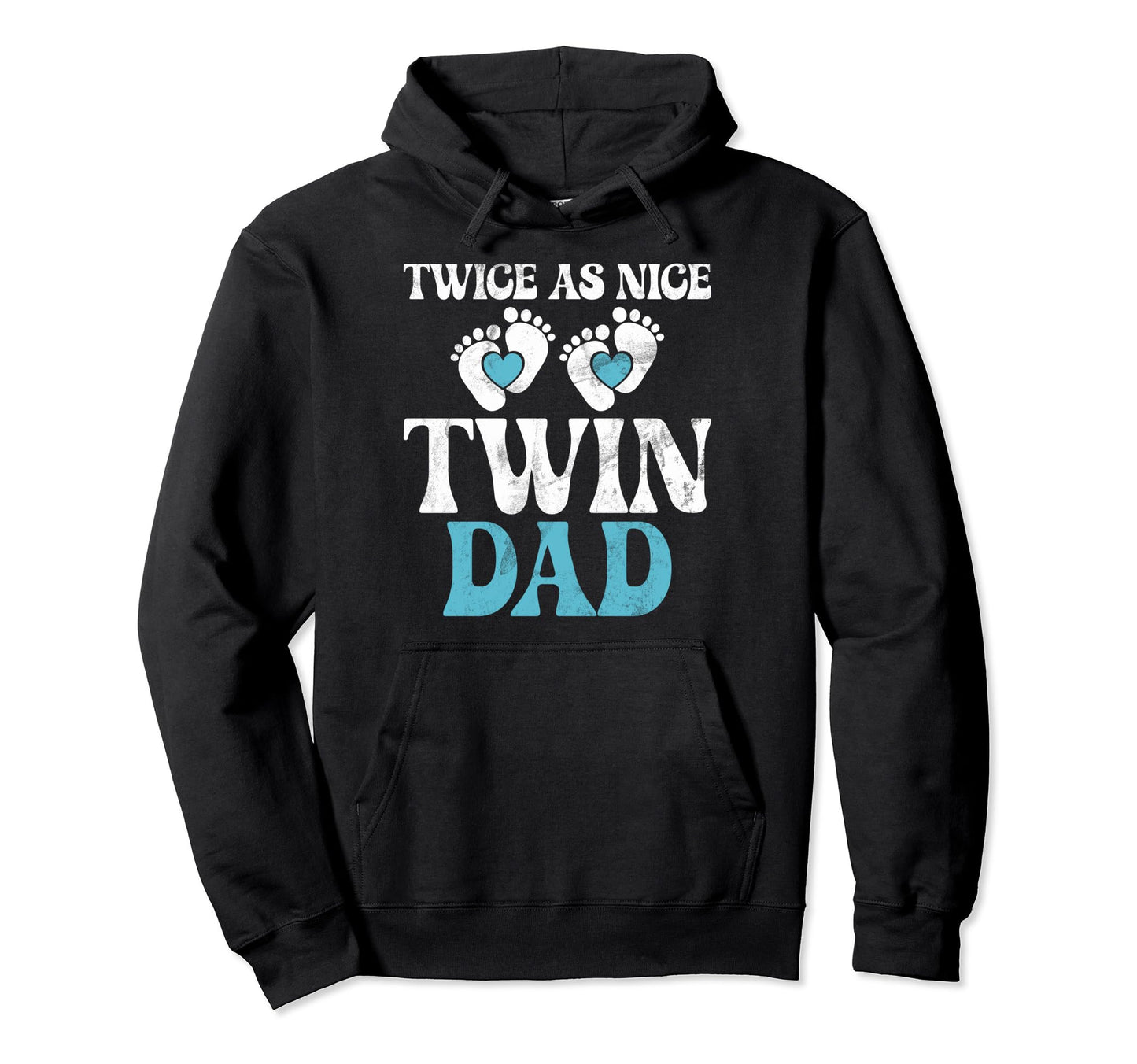 Twice As Nice Twin Dad Hoodie - Casual Everyday Wear Unisex - T-Shirt, Sweatshirt, Hoodie