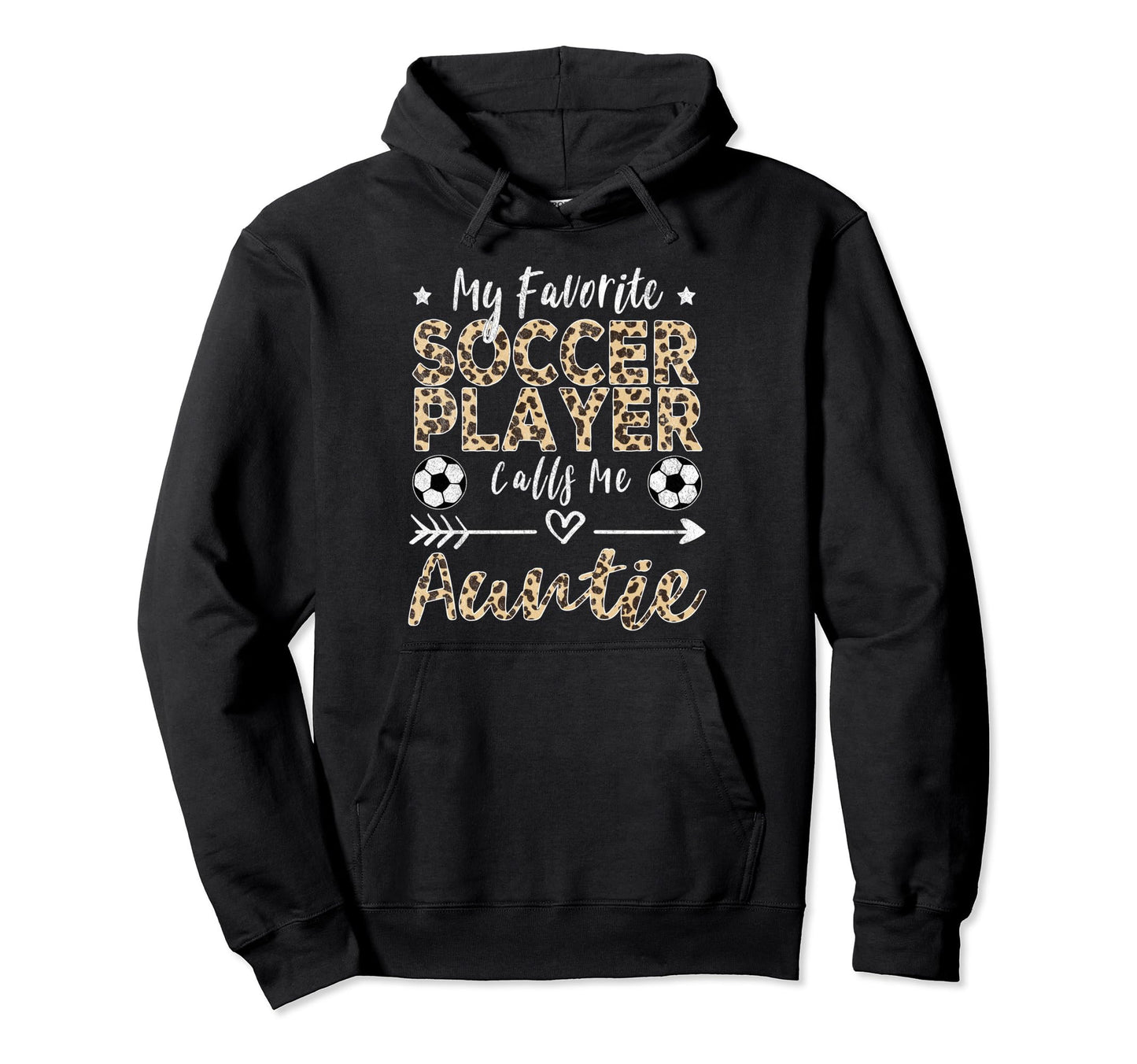 My Favorite Soccer Player Calls Me Auntie Hoodie - Custom Art Print Unisex - T-Shirt, Sweatshirt, Hoodie