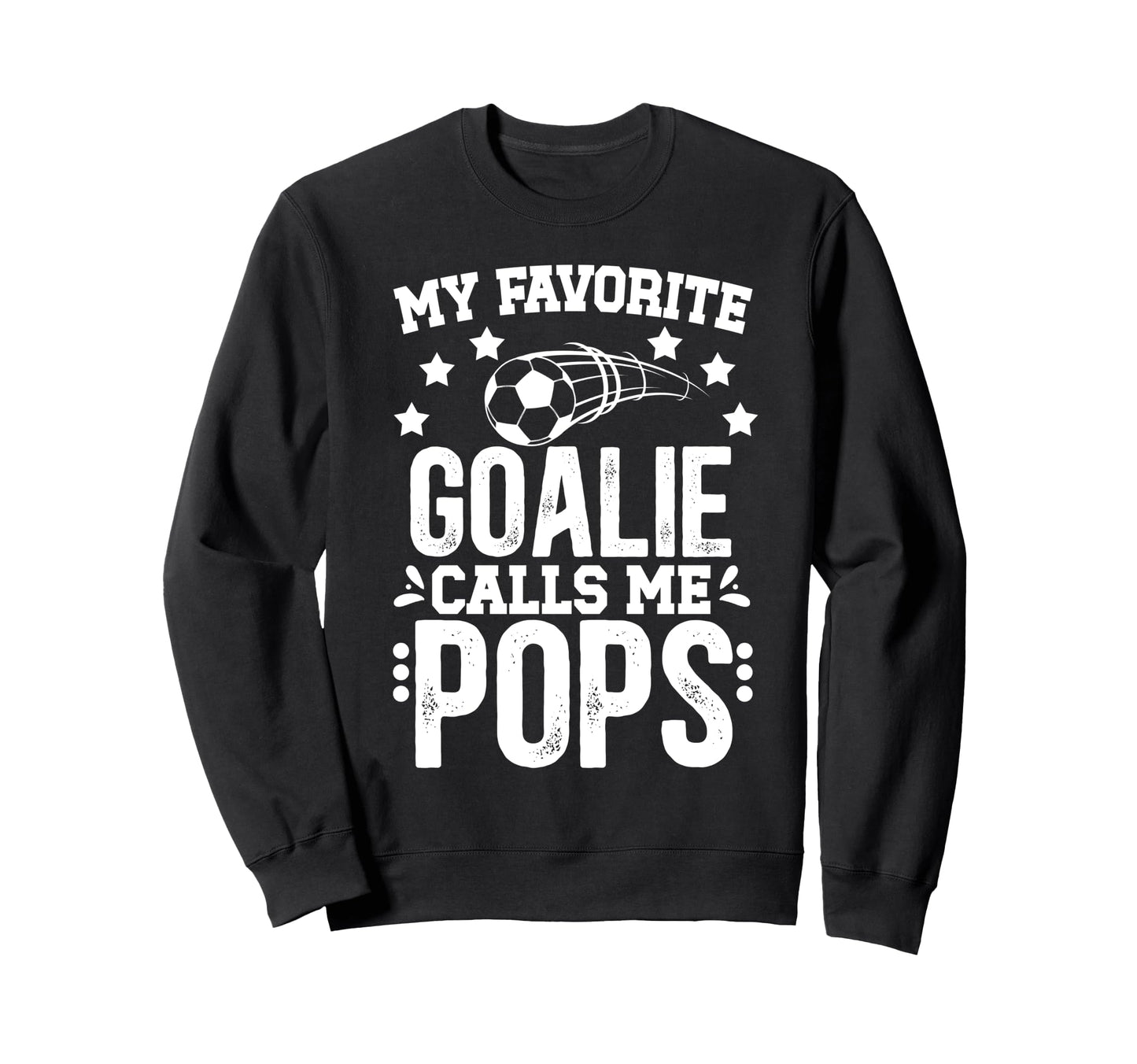 My Favorite Soccer Goalie Pops Sweatshirt - Aesthetic Graphic Men Women - T-Shirt, Sweatshirt, Hoodie