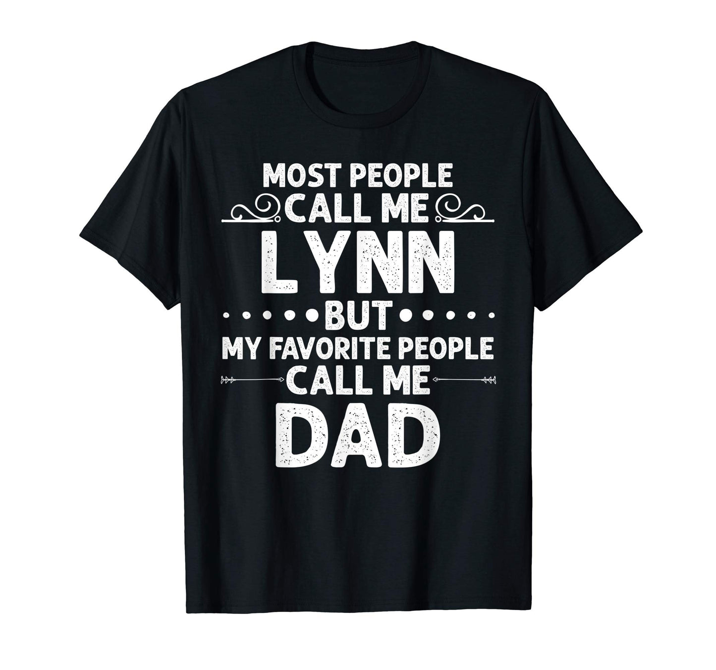 Lynn Gift Name Funny Fathers Day T-Shirt - Custom Art Print Men Women - T-Shirt, Sweatshirt, Hoodie