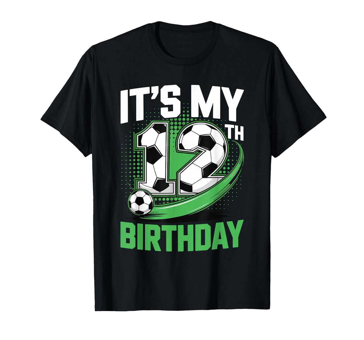 Its My 12Th Birthday Soccer Ball T-Shirt - Graphic Print Unisex - T-Shirt, Sweatshirt, Hoodie