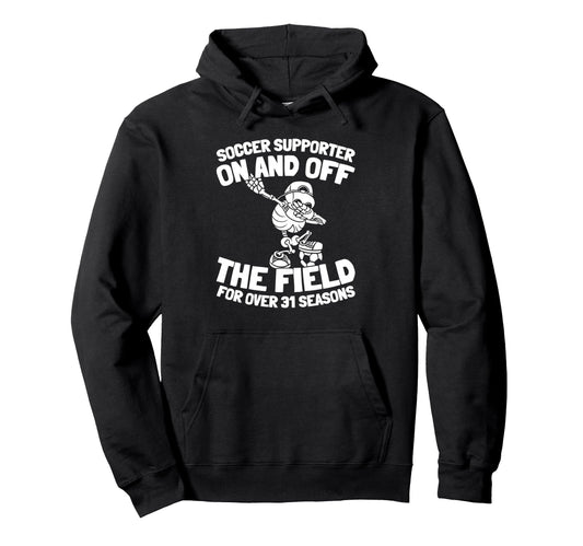 31 Years Old Team Player Sports Soccer Hoodie - Aesthetic Graphic Unisex - T-Shirt, Sweatshirt, Hoodie