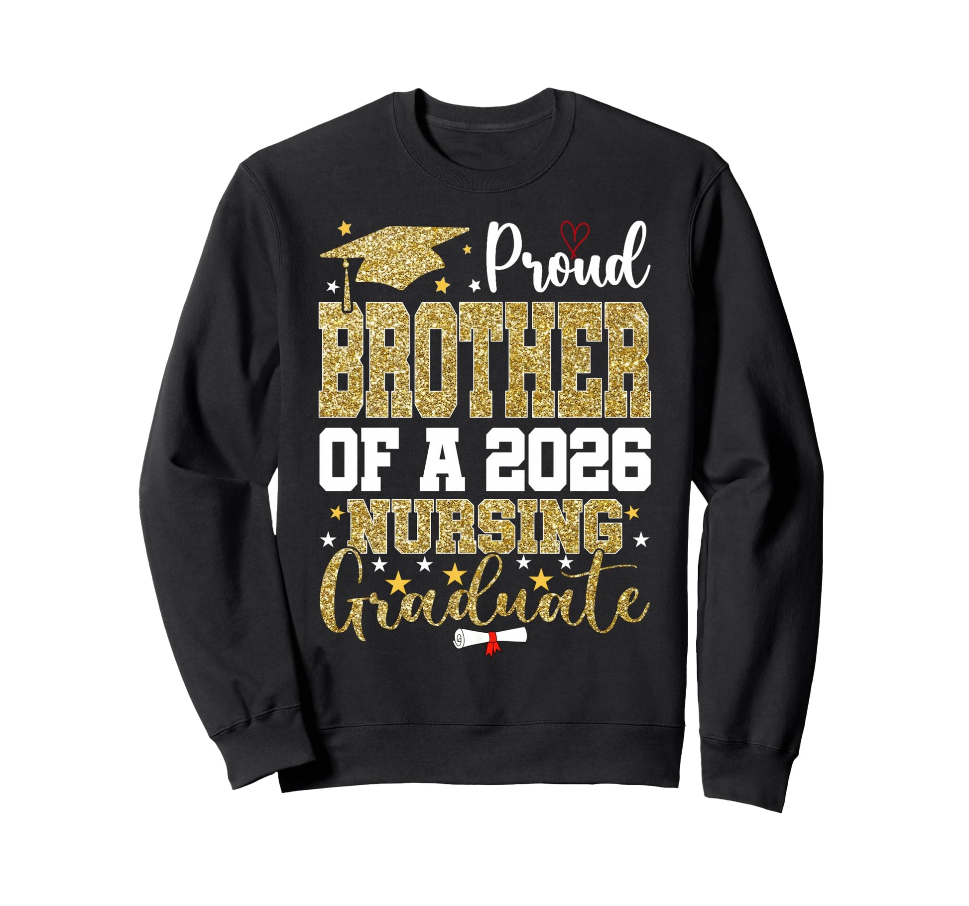 Proud Brother Nursing 2026 Graduate Sweatshirt - Graphic Print Men Women - T-Shirt, Sweatshirt, Hoodie