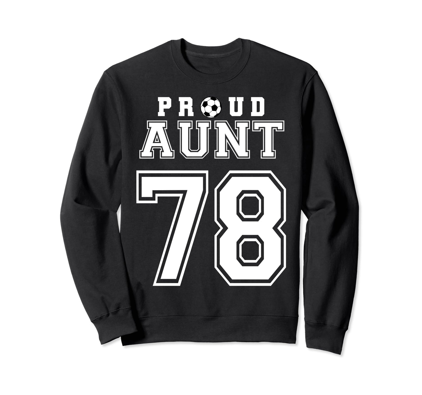 Number 78 Custom Proud Soccer Sweatshirt - Custom Art Print for Adults - T-Shirt, Sweatshirt, Hoodie