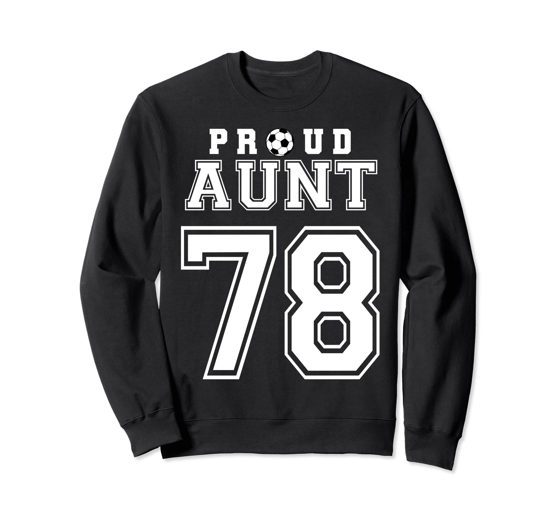 Number 78 Custom Proud Soccer Sweatshirt - Custom Art Print for Adults - T-Shirt, Sweatshirt, Hoodie