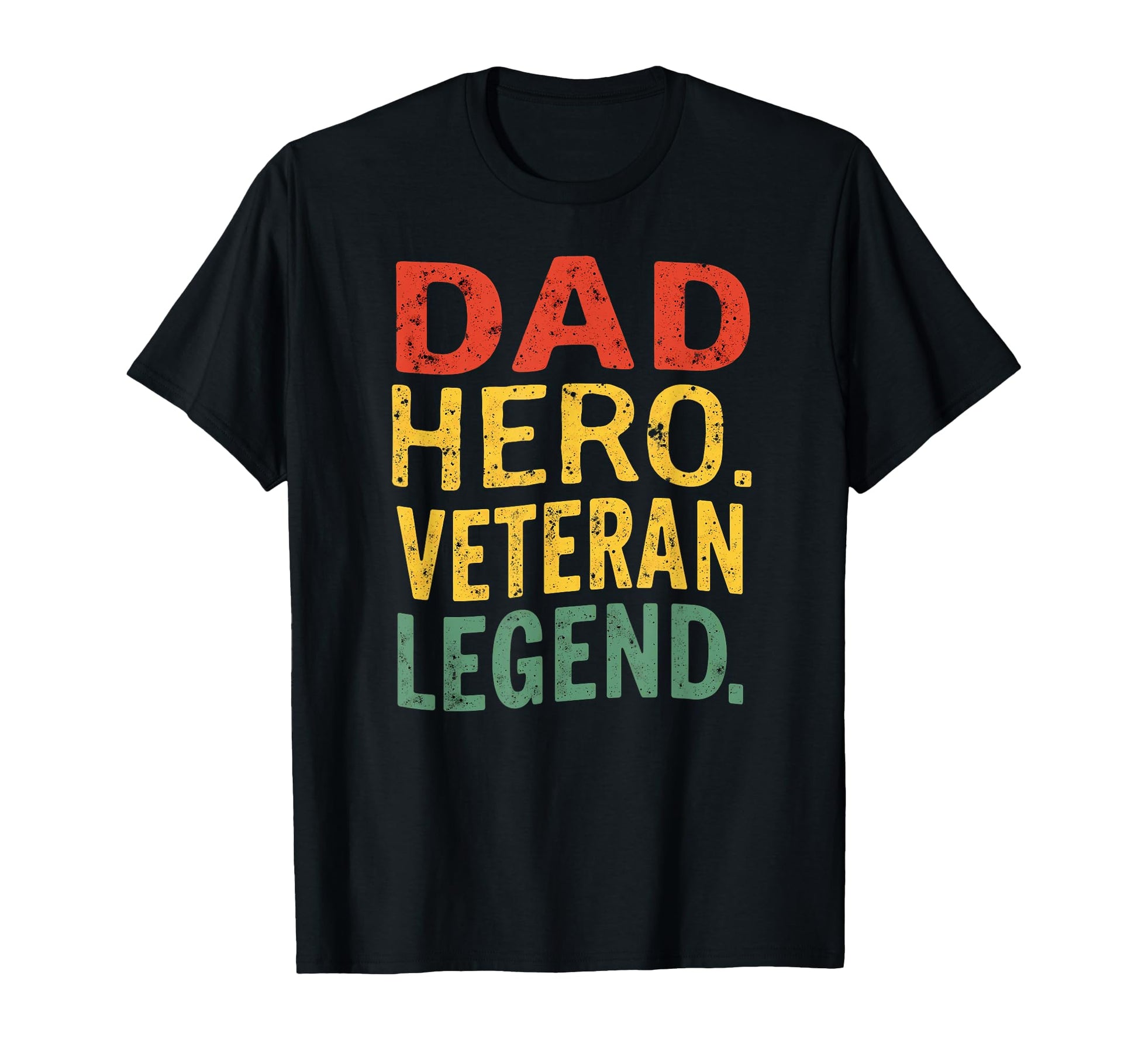 Dad Hero Veteran Legend T-Shirt - Unique Graphic Men Women - T-Shirt, Sweatshirt, Hoodie