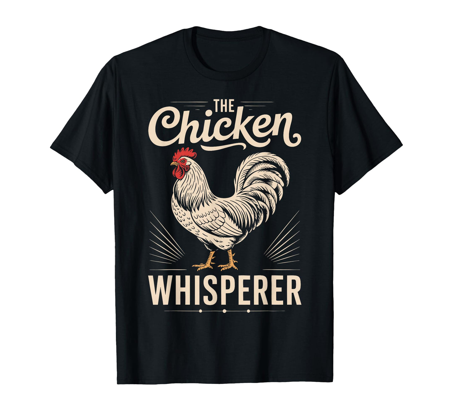 Funny Rooster Chicken Whisperer T-Shirt - Unique Graphic Unisex - T-Shirt, Sweatshirt, Hoodie