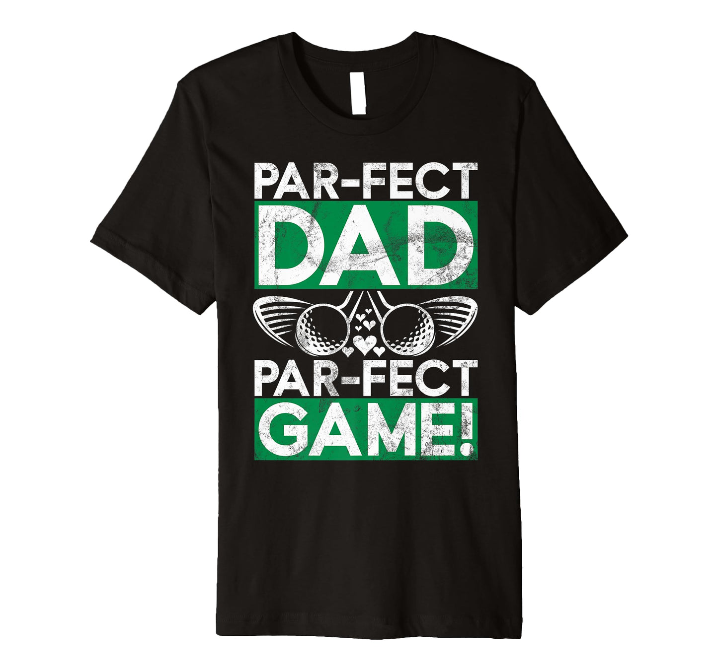 Par Fect Dad Par Fect Game Golf Dad T-Shirt - Minimalist Print Men Women - T-Shirt, Sweatshirt, Hoodie