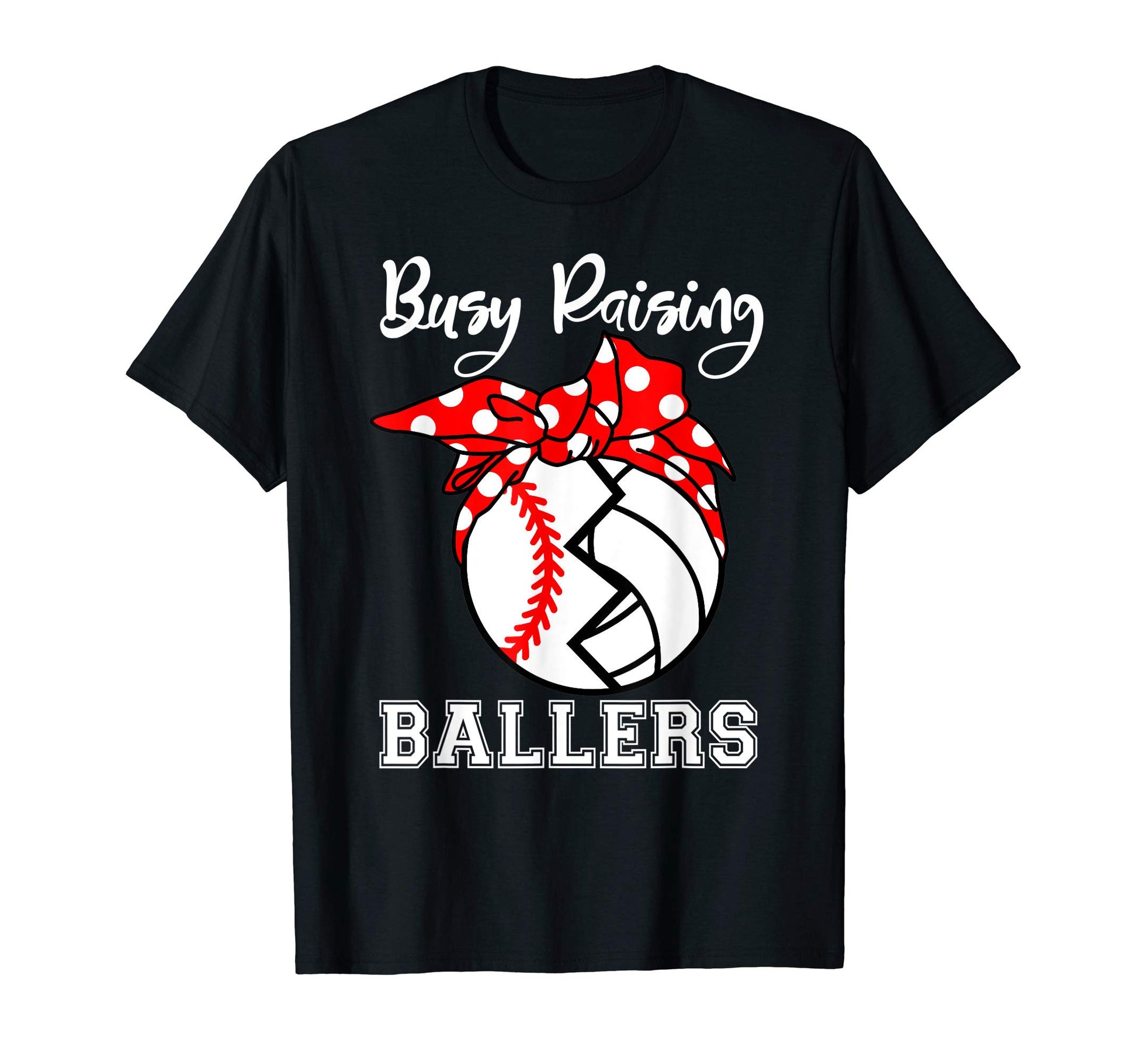 Busy Raising Ballers Funny Baseball T-Shirt - Trendy Graphic Unisex - T-Shirt, Sweatshirt, Hoodie