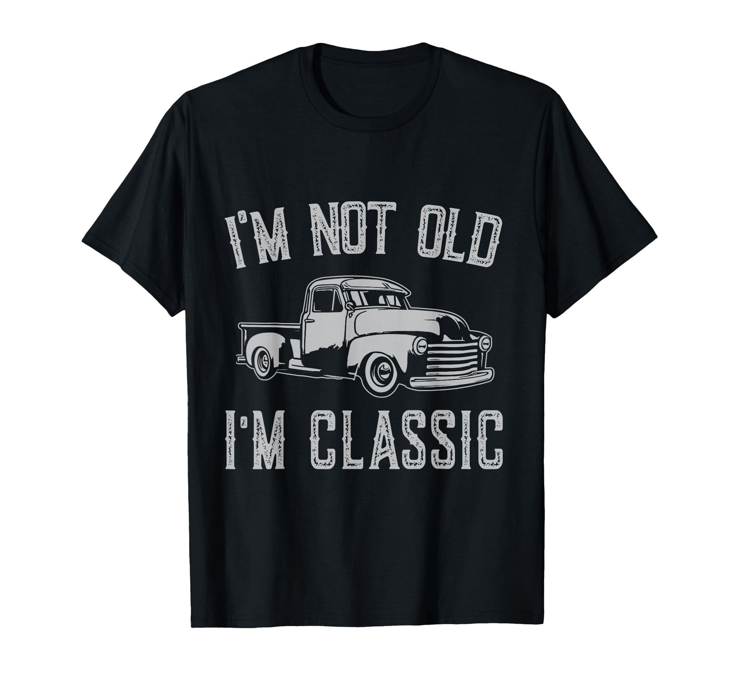 Im Not Old Im Funny Car Fathers Day T-Shirt - Graphic Print Men Women - T-Shirt, Sweatshirt, Hoodie