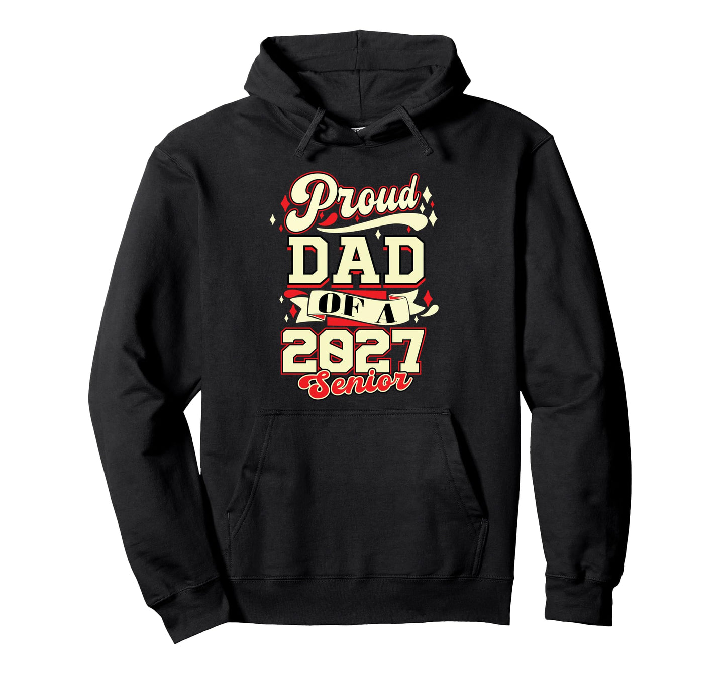 Graduation Proud Dad Class 2027 Senior Hoodie - Streetwear Style Men Women - T-Shirt, Sweatshirt, Hoodie