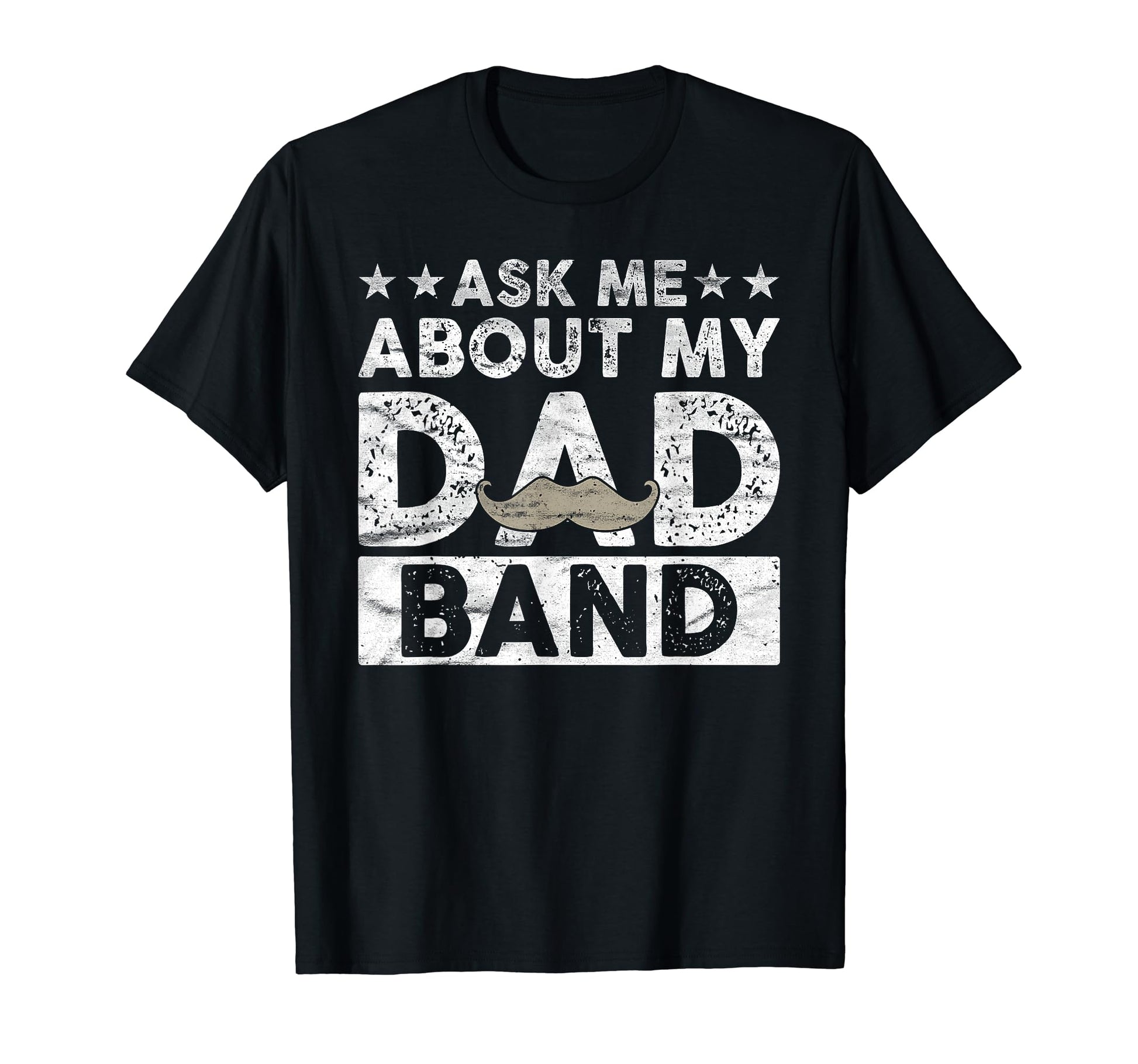 Mens Ask About Dad Band Musician Parent T-Shirt - Graphic Print Men Women - T-Shirt, Sweatshirt, Hoodie