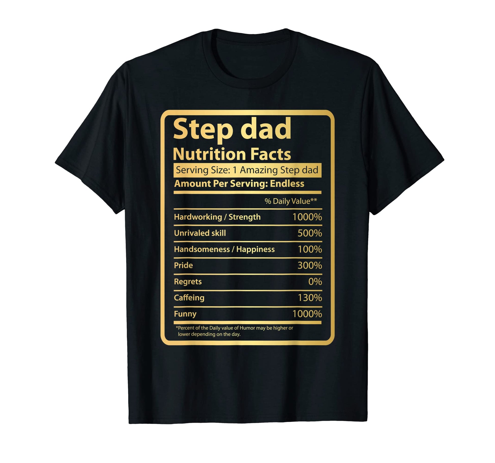 Step Dad Nutrition Facts Fathers Day Gift T-Shirt - Graphic Print Unisex - T-Shirt, Sweatshirt, Hoodie