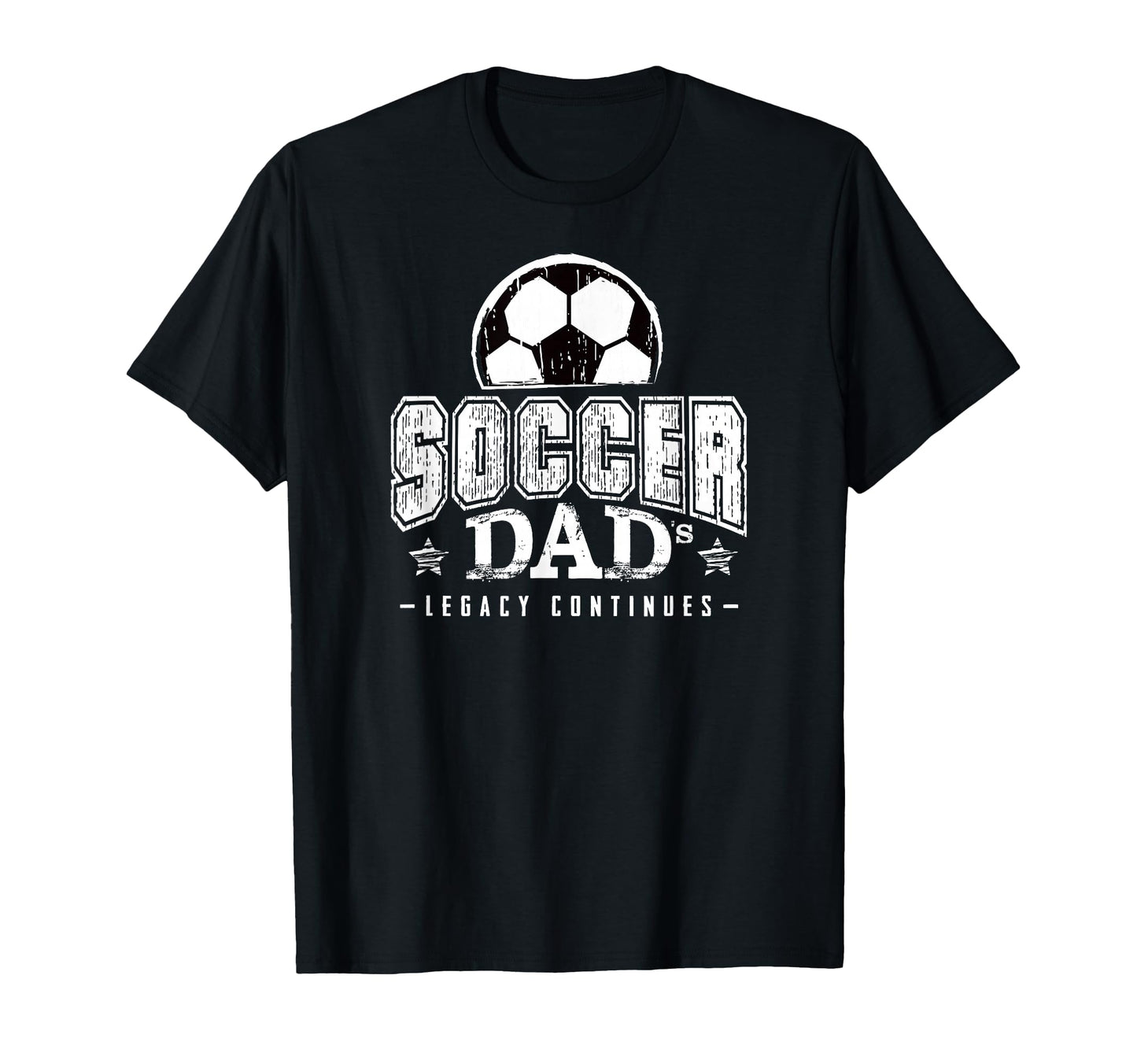 Soccer Dad S Legacy Continues Birthdays T-Shirt - Trendy Graphic Unisex - T-Shirt, Sweatshirt, Hoodie