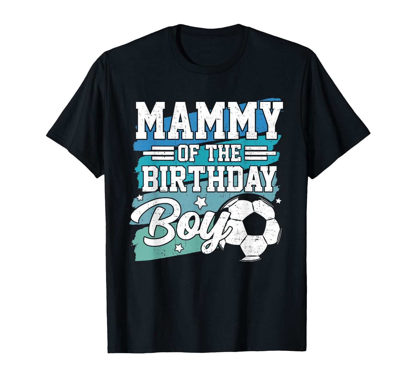 Mammy Birthday Soccer Family Matching T-Shirt - Novelty Apparel Unisex - T-Shirt, Sweatshirt, Hoodie