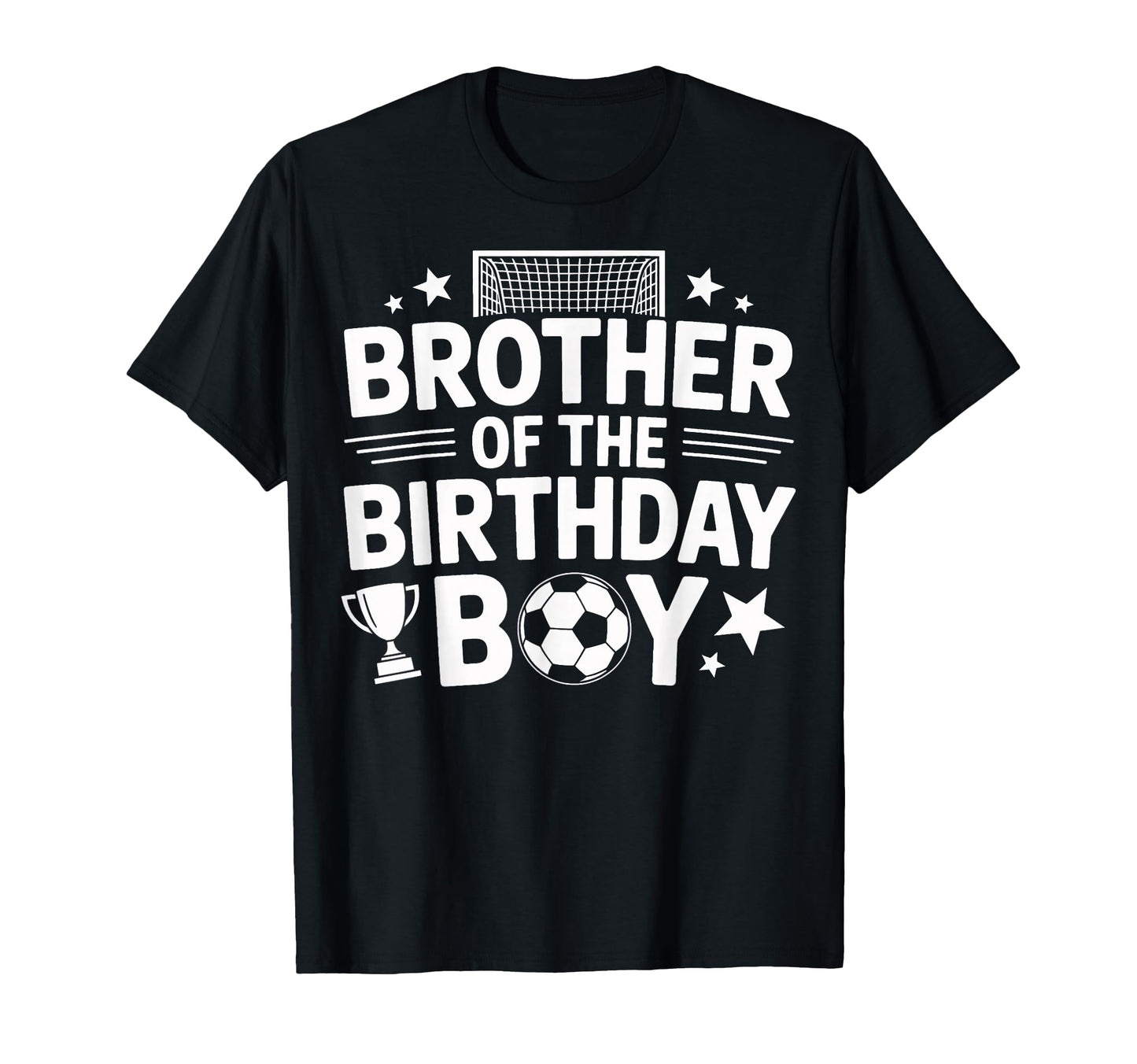 Funny Brother Birthday Soccer T-Shirt - Novelty Apparel Unisex - T-Shirt, Sweatshirt, Hoodie