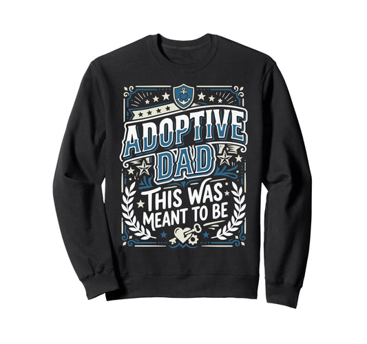 Adoptive Dad Adoption Fathers Day Sweatshirt - Minimalist Print Men Women - T-Shirt, Sweatshirt, Hoodie