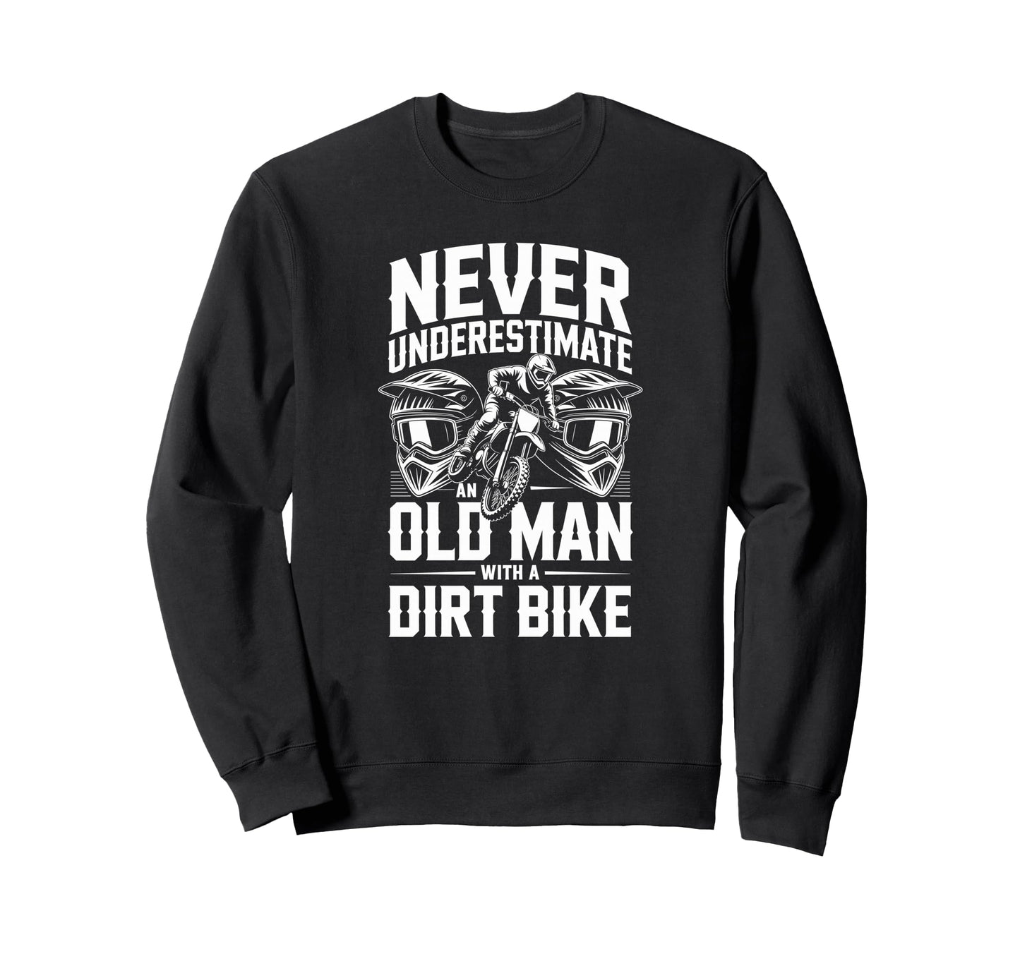 Never Underestimate Grandfather Riding Sweatshirt - Trendy Graphic Unisex - T-Shirt, Sweatshirt, Hoodie
