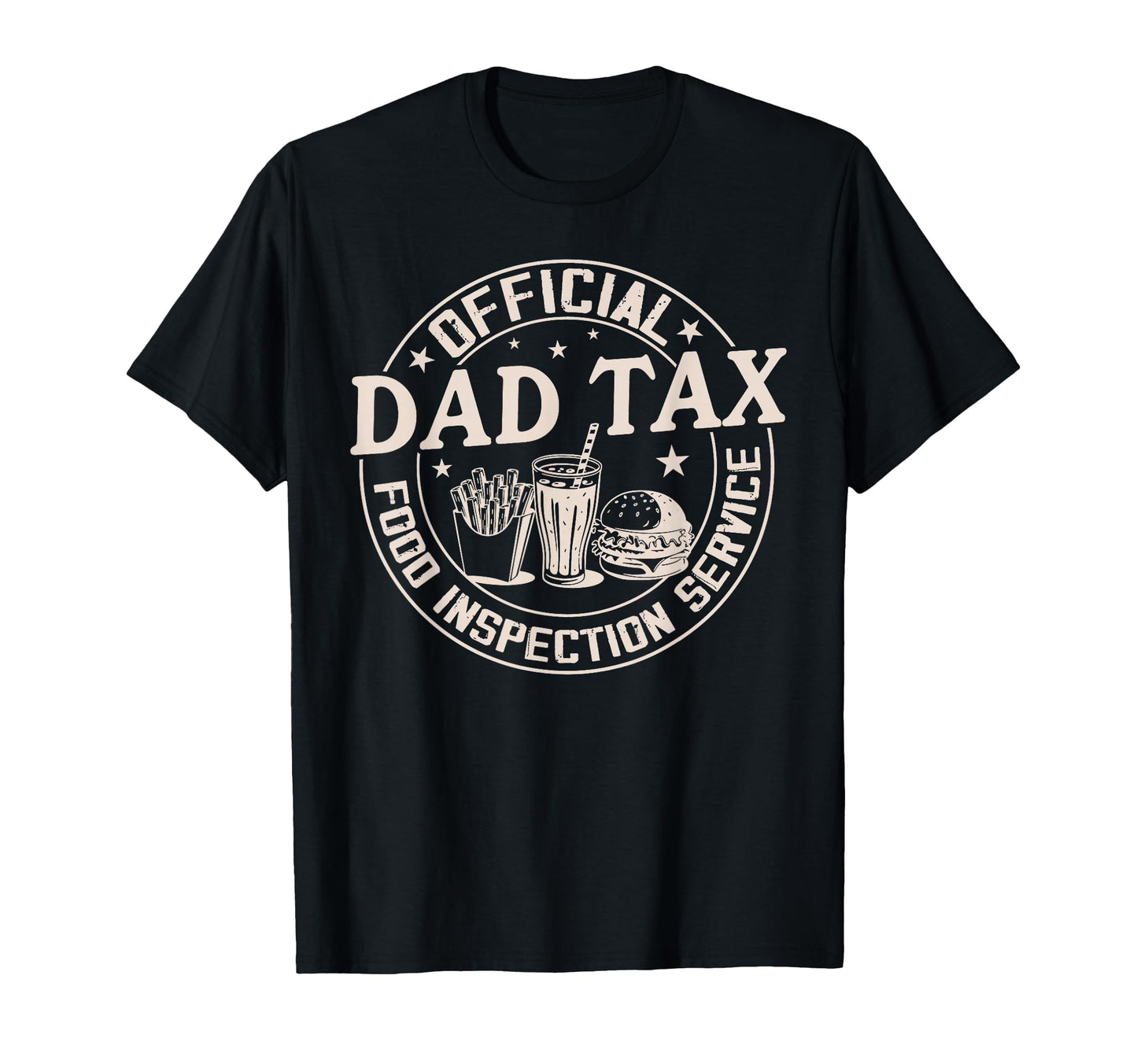Dad Tax Food Inspection Service Funny T-Shirt - Graphic Print Unisex - T-Shirt, Sweatshirt, Hoodie